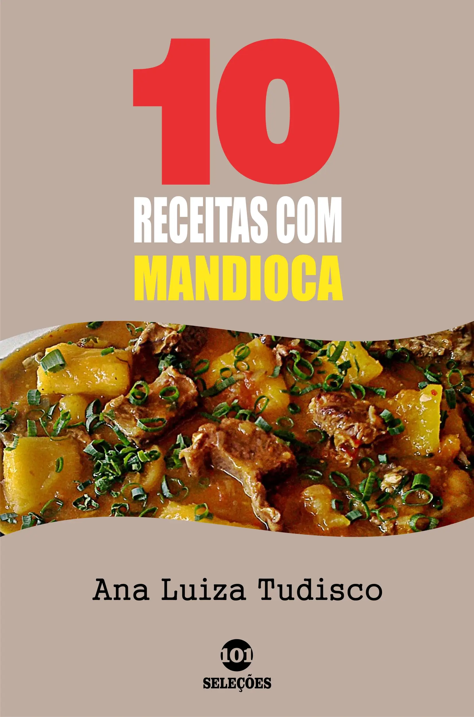 10 Receitas Com Mandioca