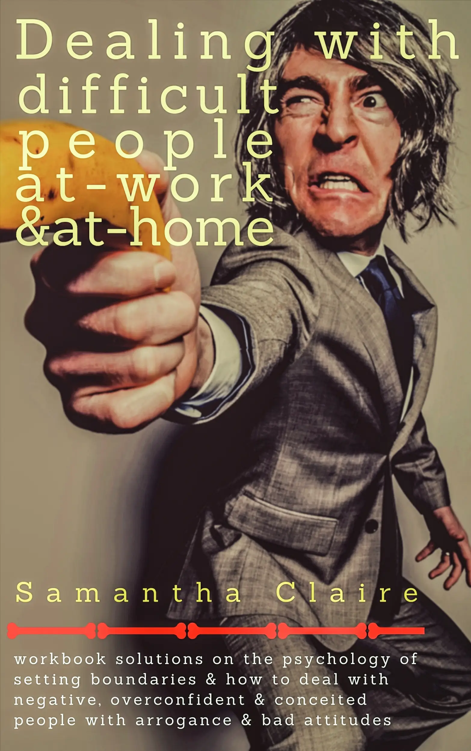 Dealing With Difficult People At Work & At Home