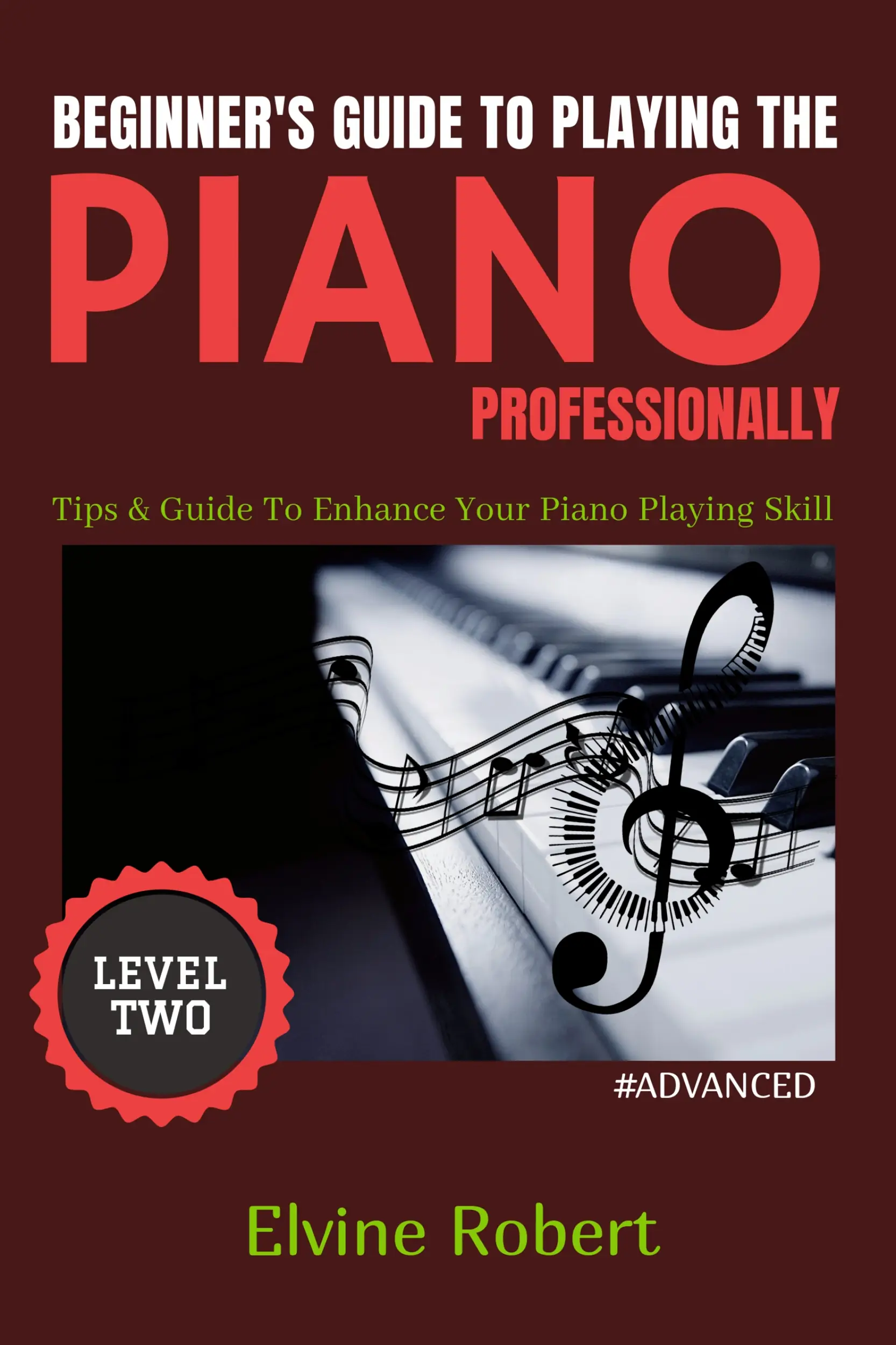 Beginner's Guide to Playing the Piano Professionally