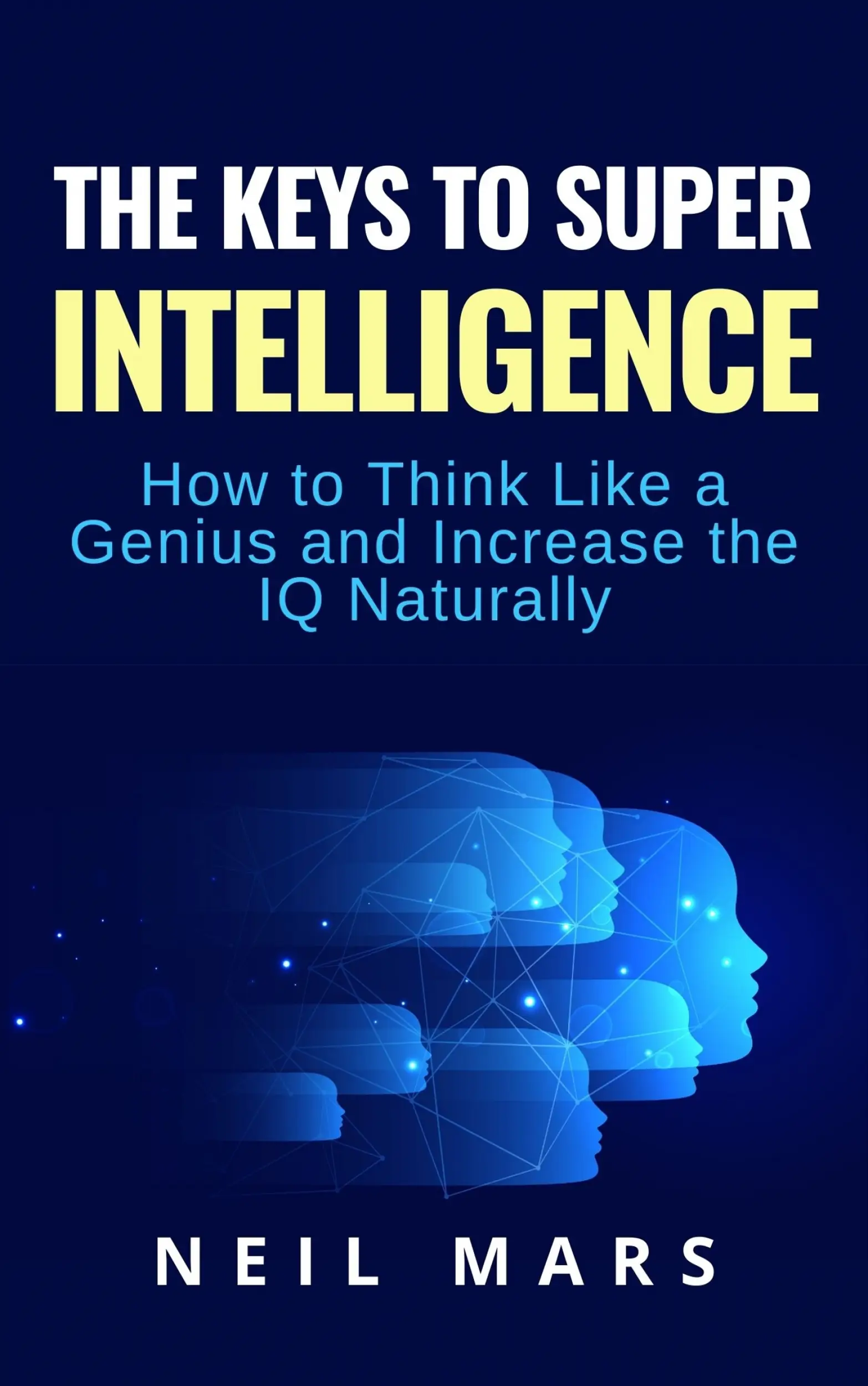 The Keys to Super Intelligence