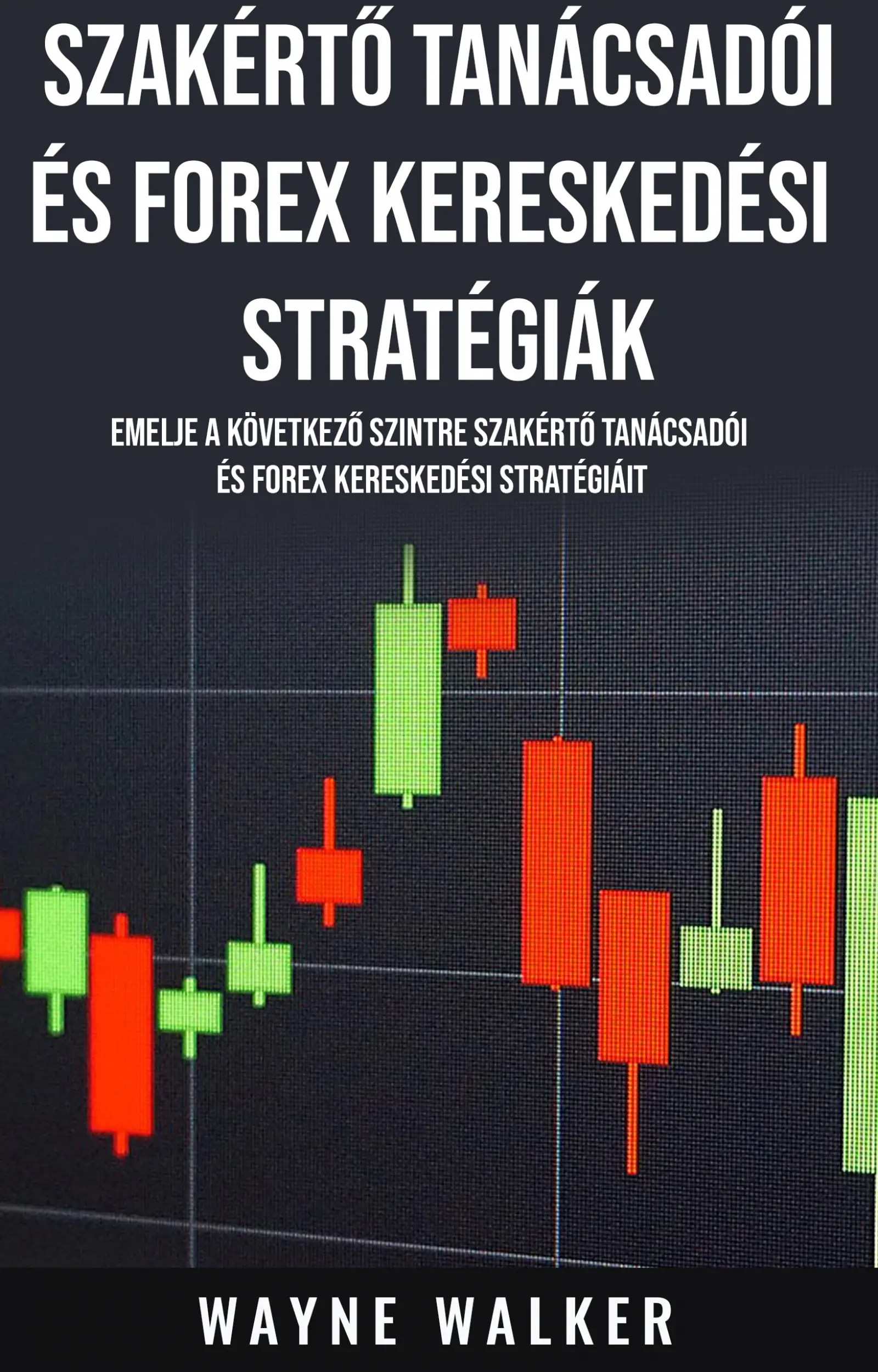 Szakértő Tanácsadói és Forex Kereskedési Stratégiák