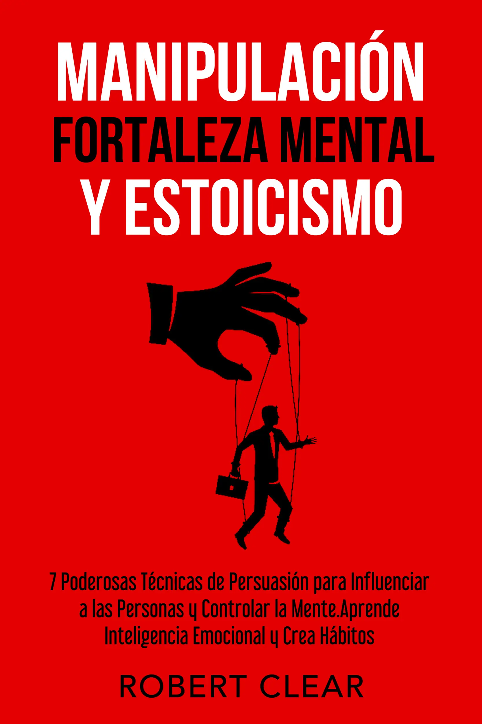 Manipulación, Fortaleza Mental y Estoicismo