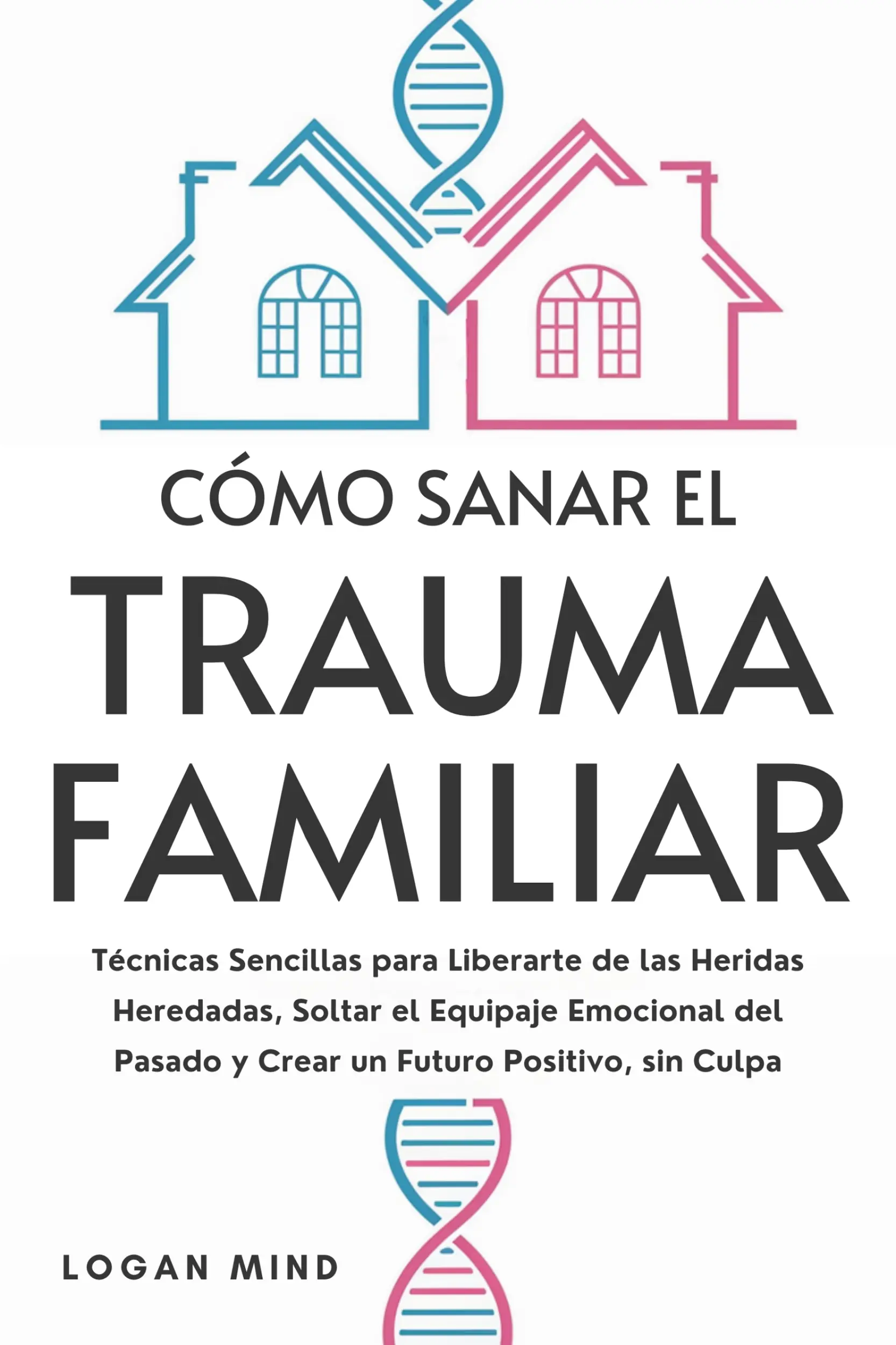 Cómo Sanar el Trauma Familiar