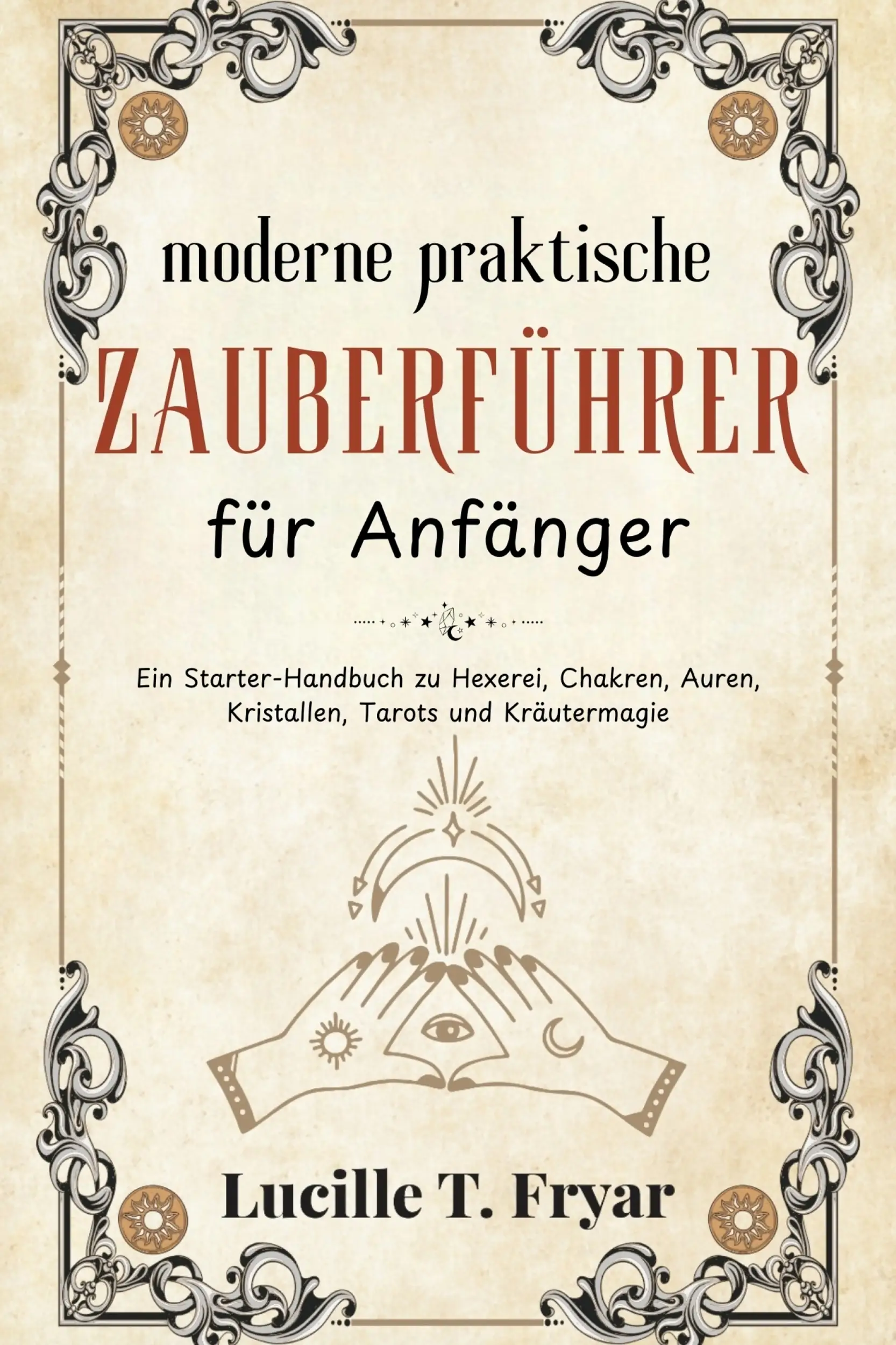 Der moderne praktische Zauberleitfaden für Anfänger