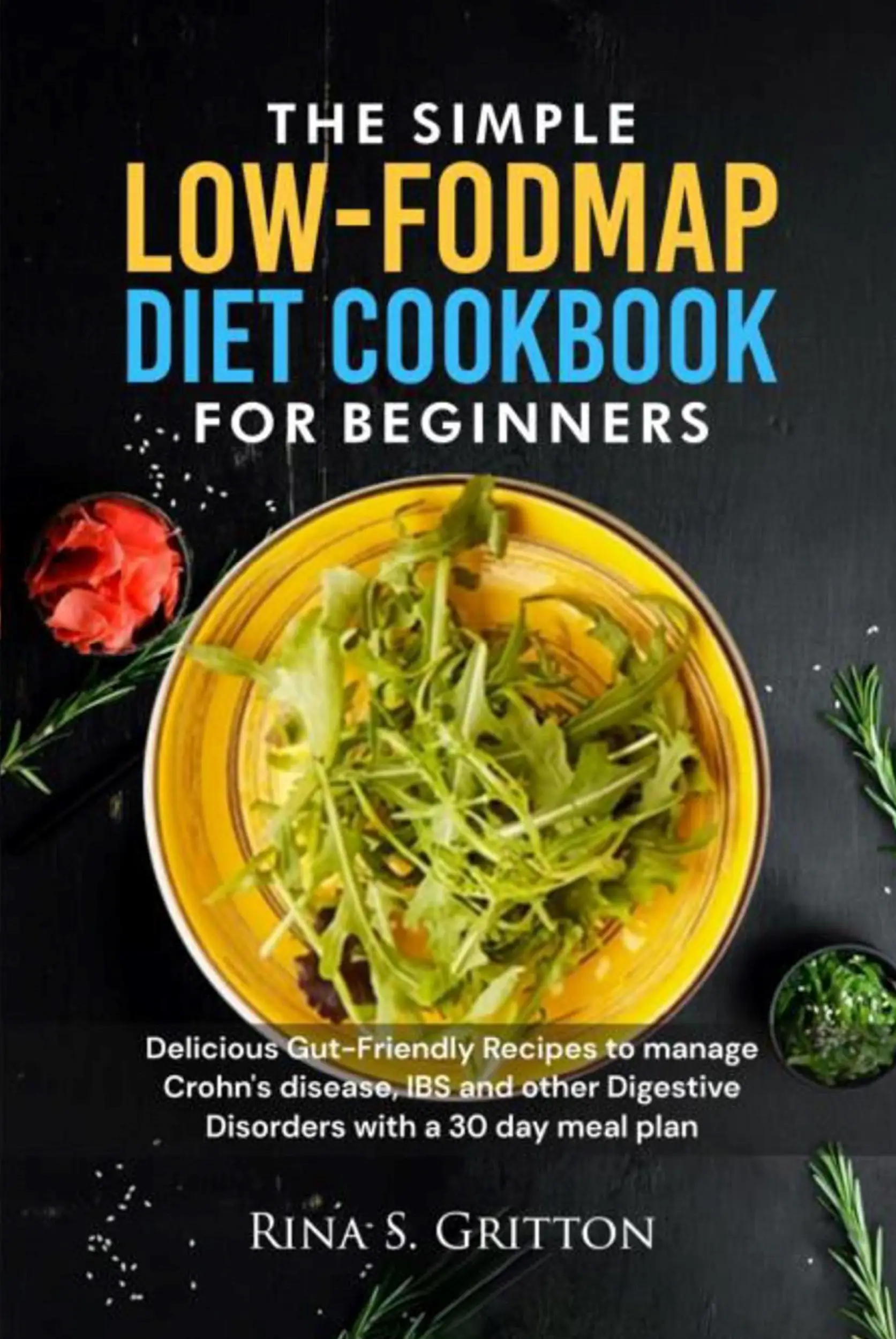 The Simple Low-FODMAP Diet Cookbook for Beginners