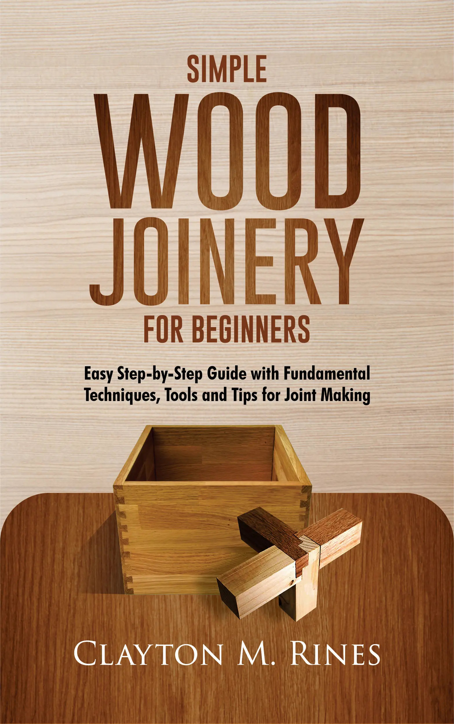 Simple Wood Joinery for Beginners