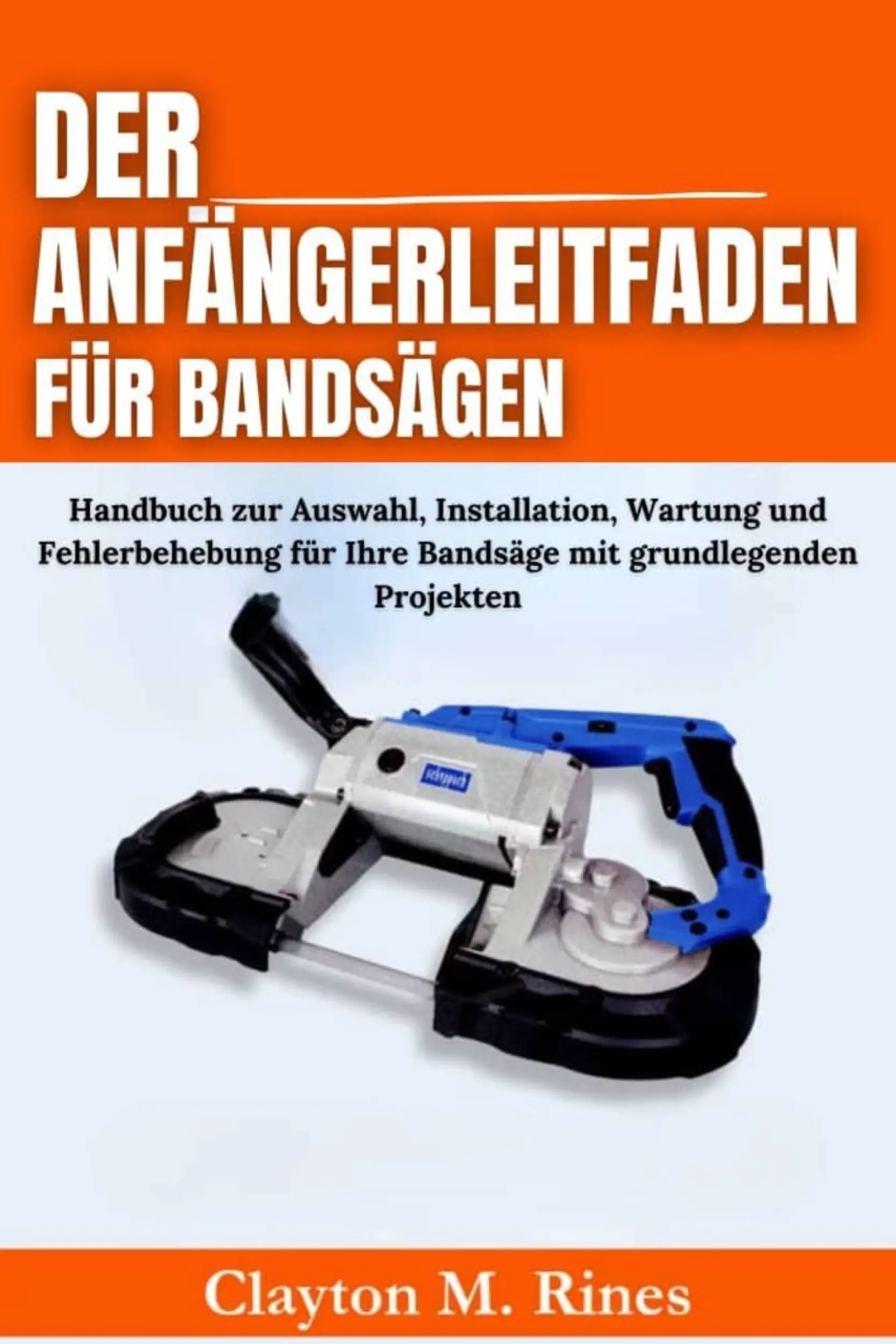 Der Anfängerleitfaden für Bandsägen