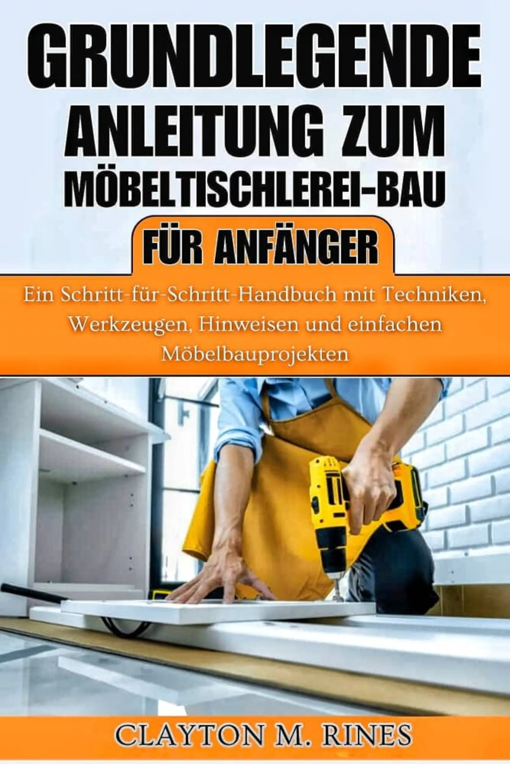 Grundlegende Anleitung zum Möbeltischlerei-Bau für Anfänger