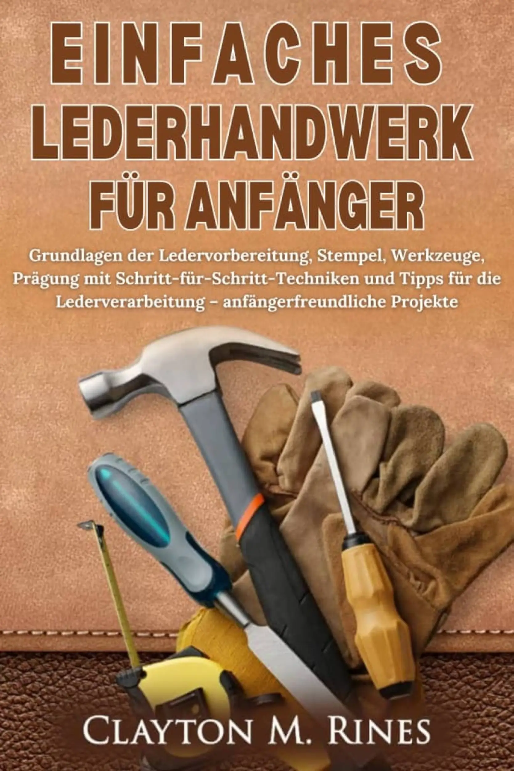 Einfaches Lederhandwerk für Anfänger