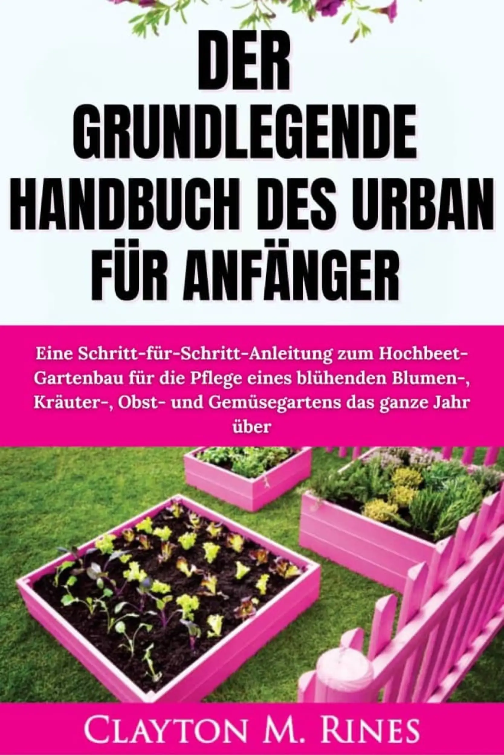 Das grundlegende Handbuch des Urban Gardening für Anfänger