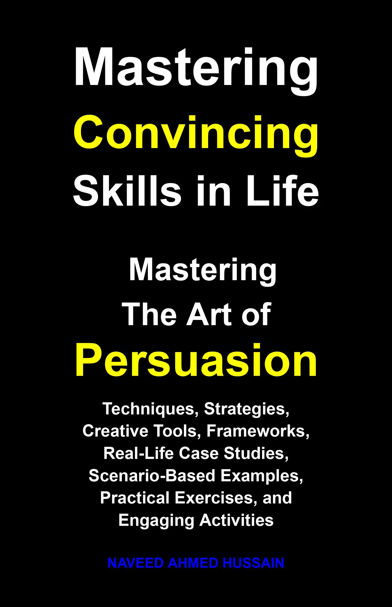 Mastering Convincing Skills in Life
