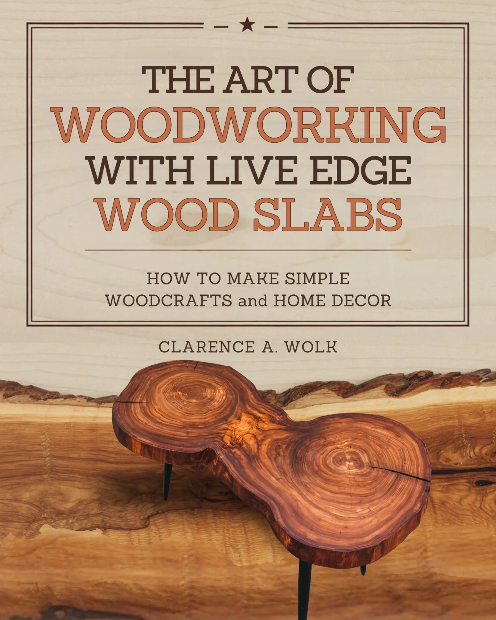 The Art of Woodworking with Live Edge Wood Slabs