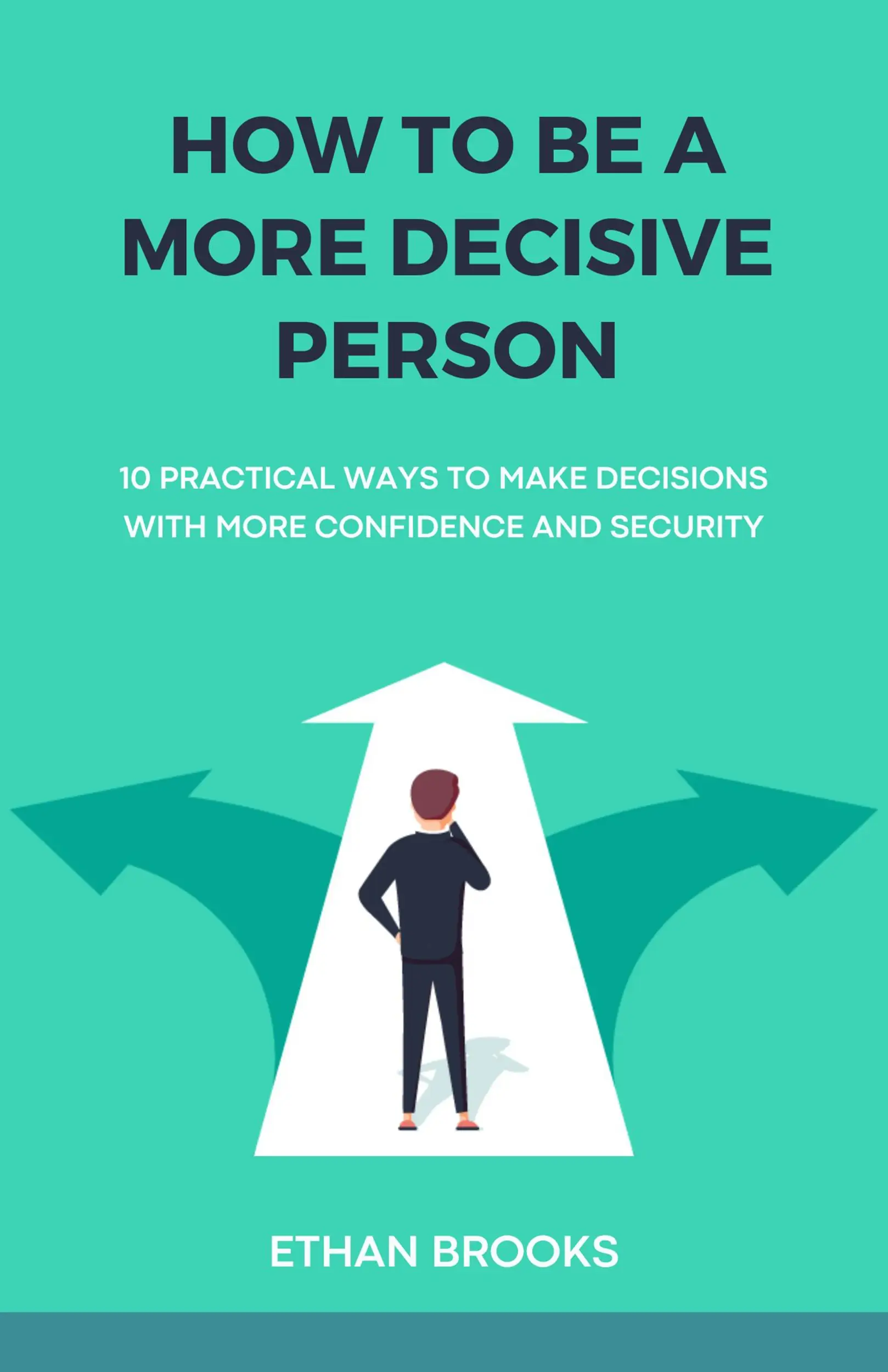 How to Be a More Decisive Person