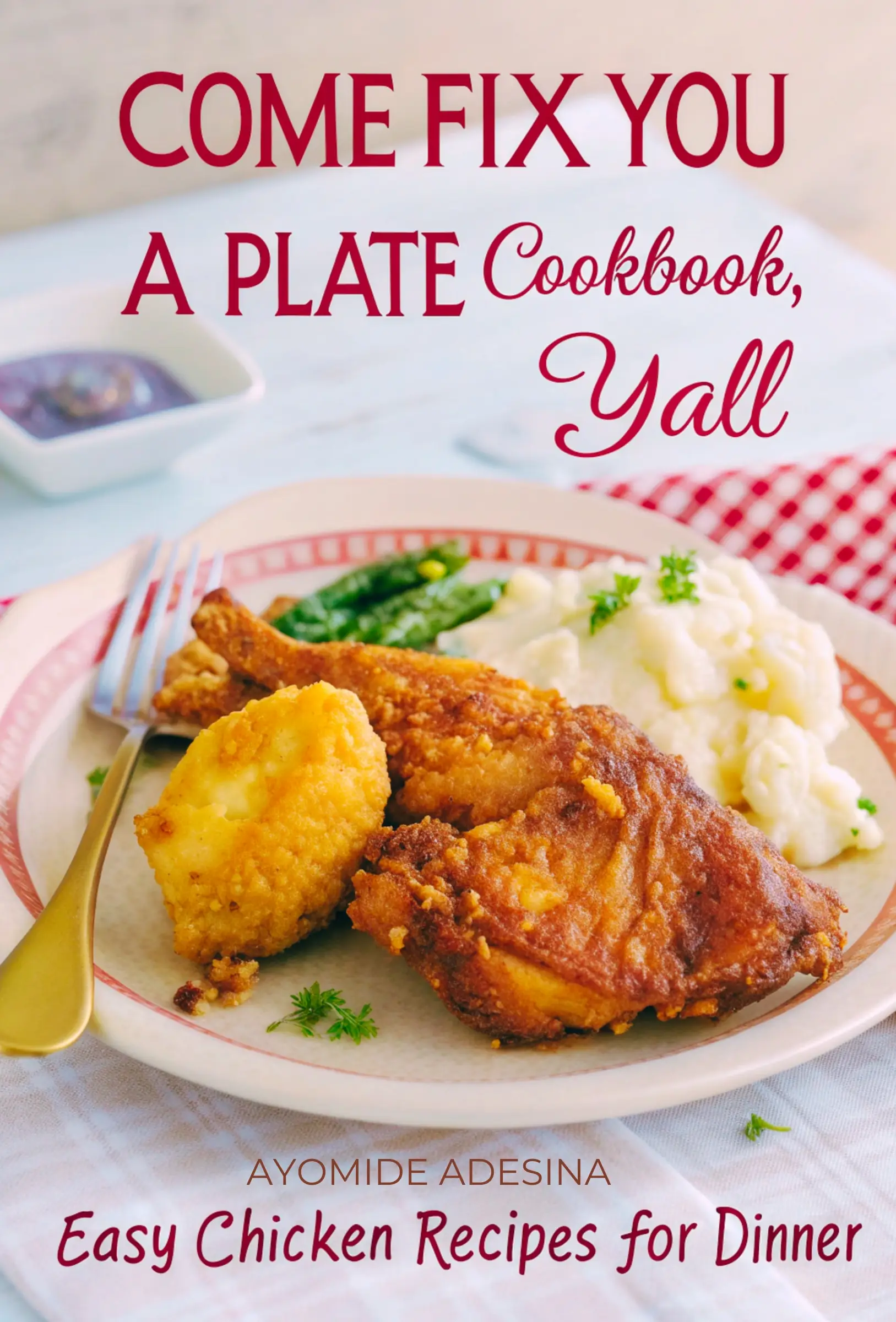 Come Fix You a Plate Cookbook, Y'all