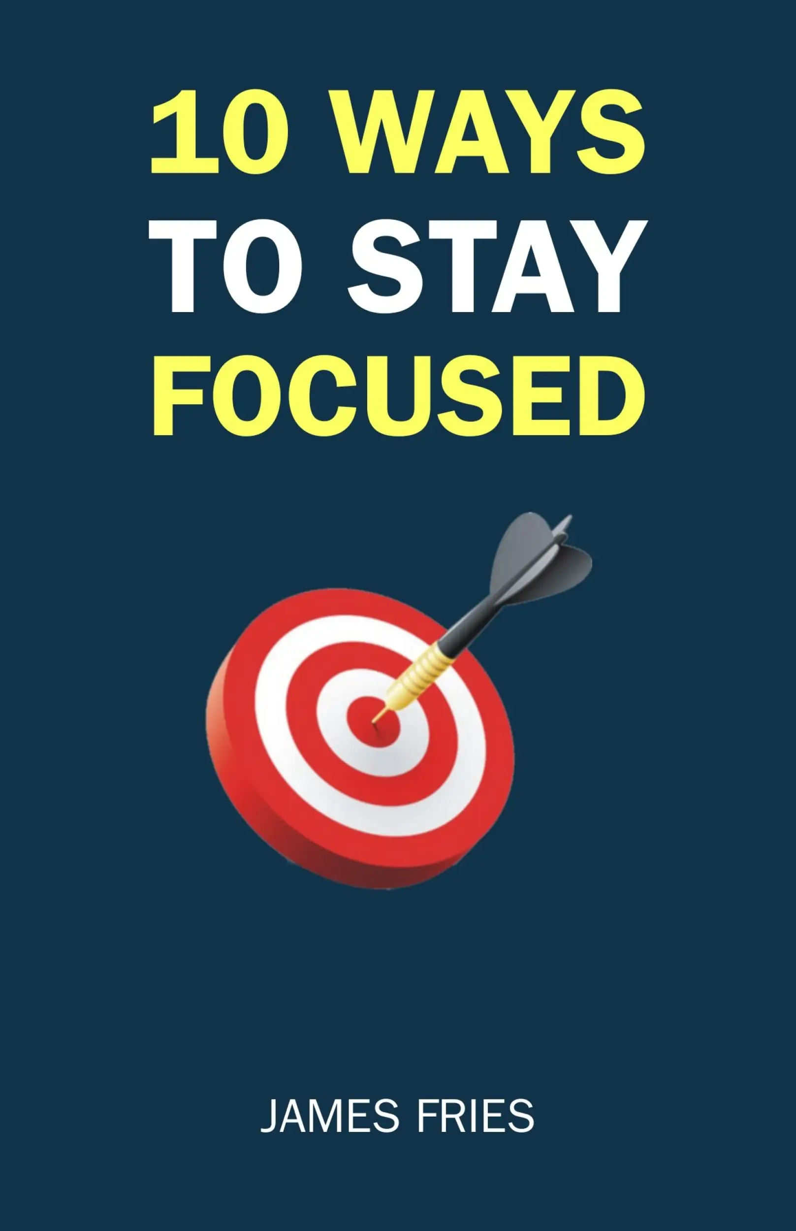 10 Ways To Stay Focused