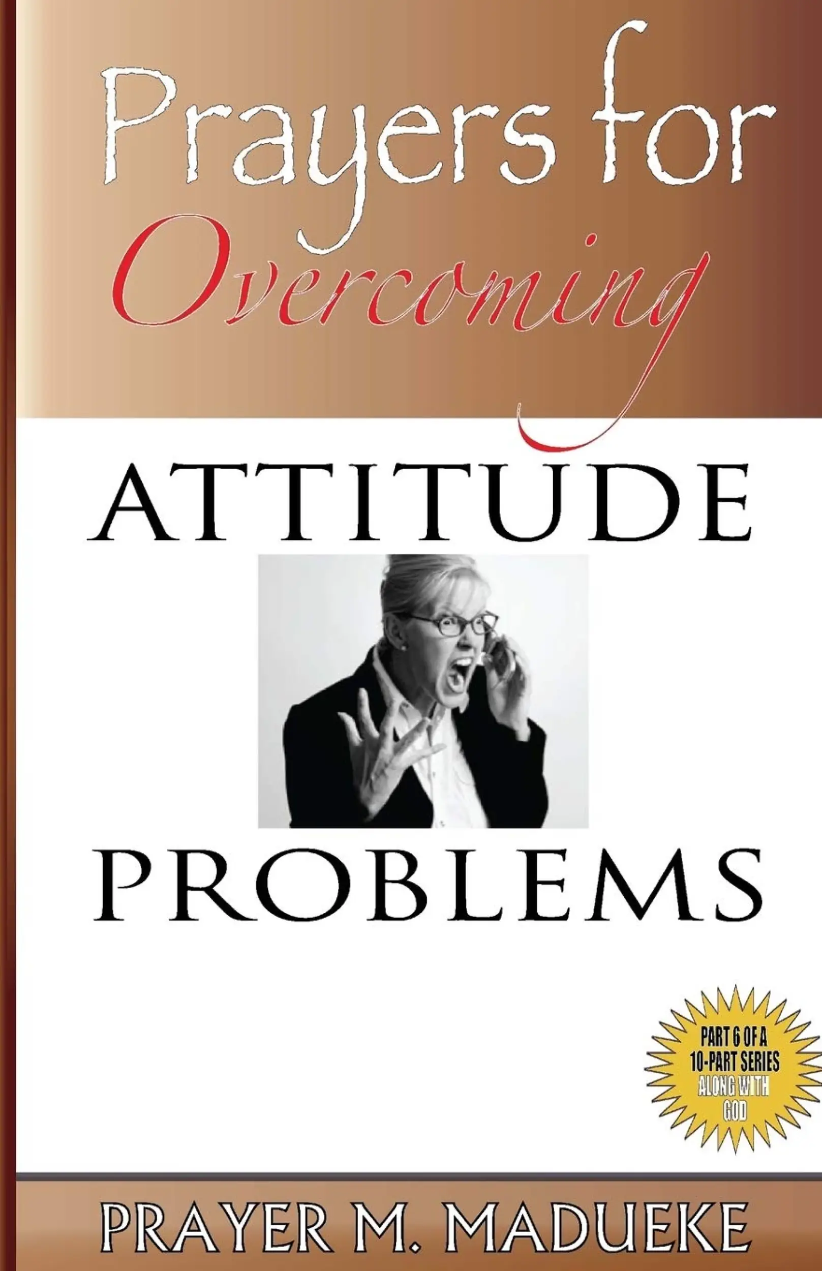 Prayers to Overcome Attitude Problems