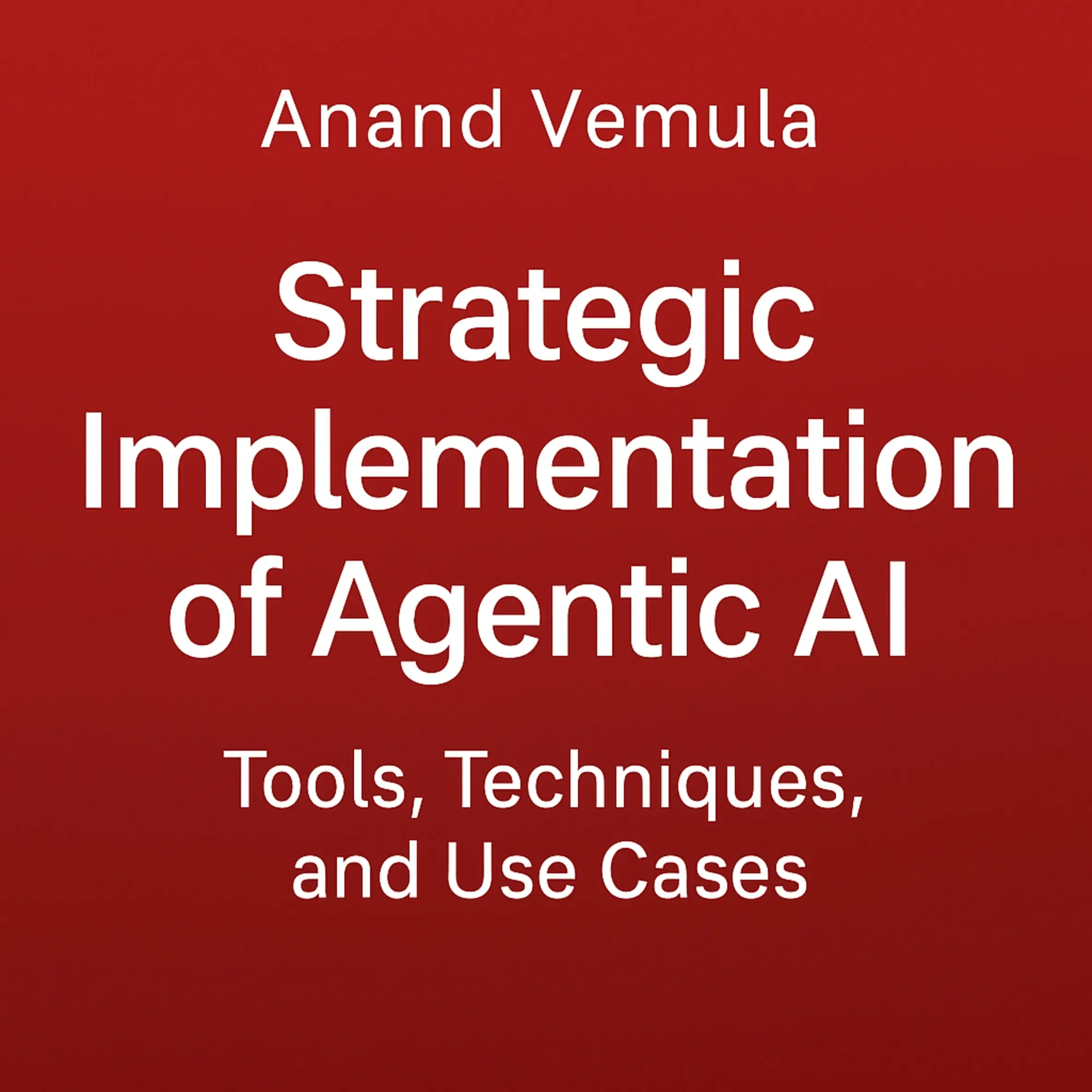Strategic Implementation of Agentic AI