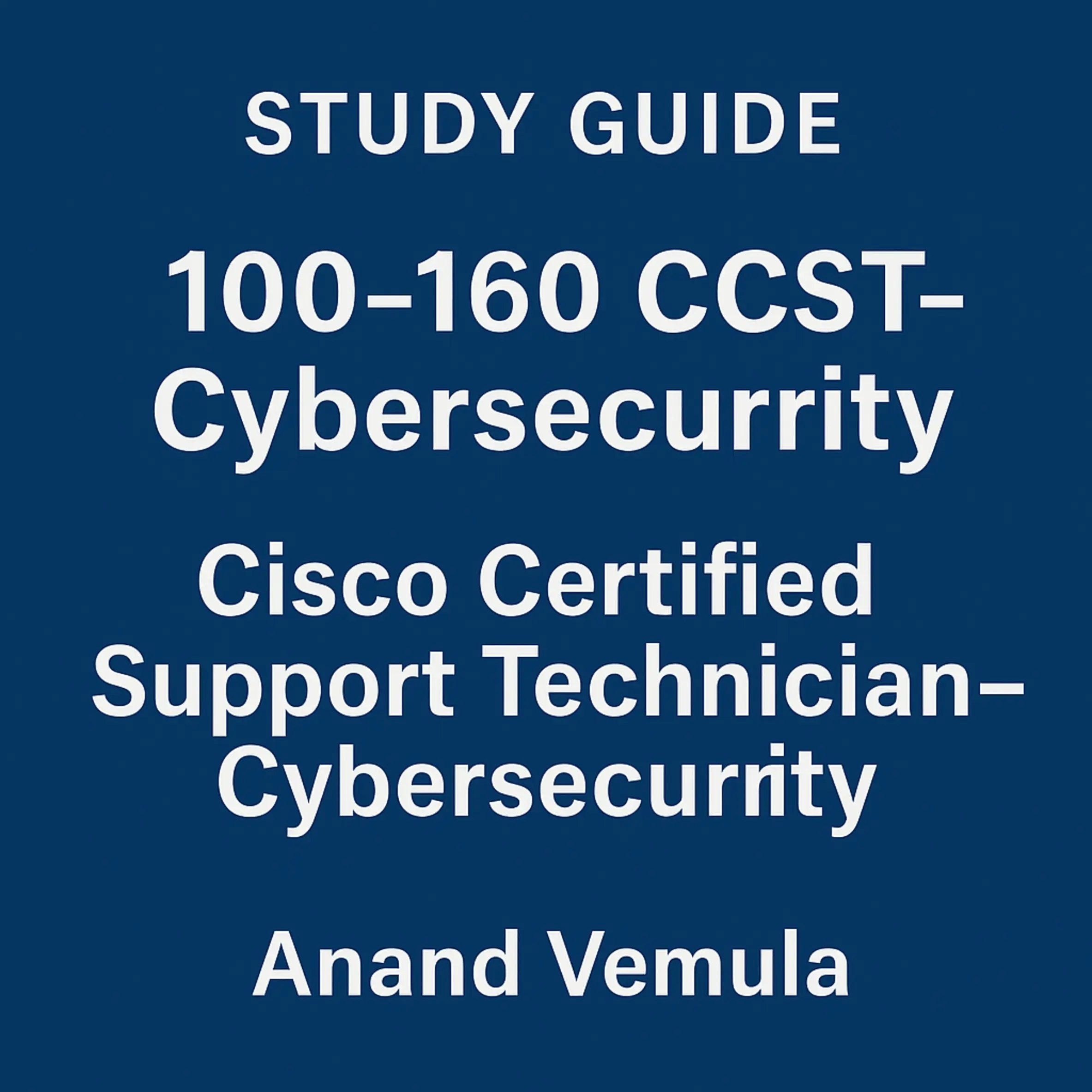 Study Guide – 100-160 CCST-Cybersecurity