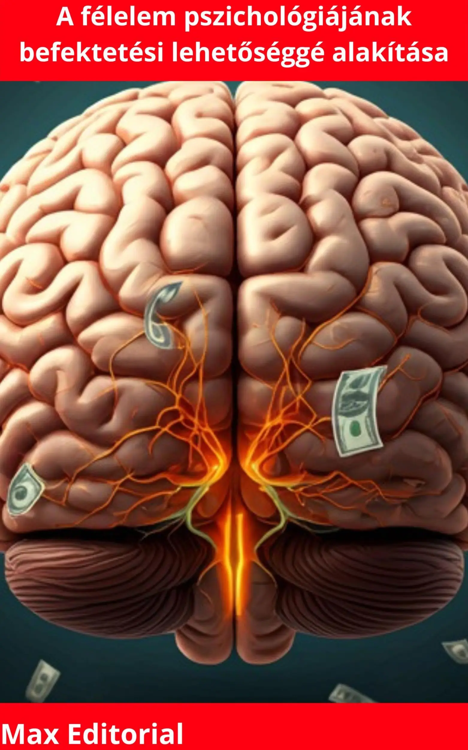 A félelem pszichológiájának befektetési lehetőséggé alakítása