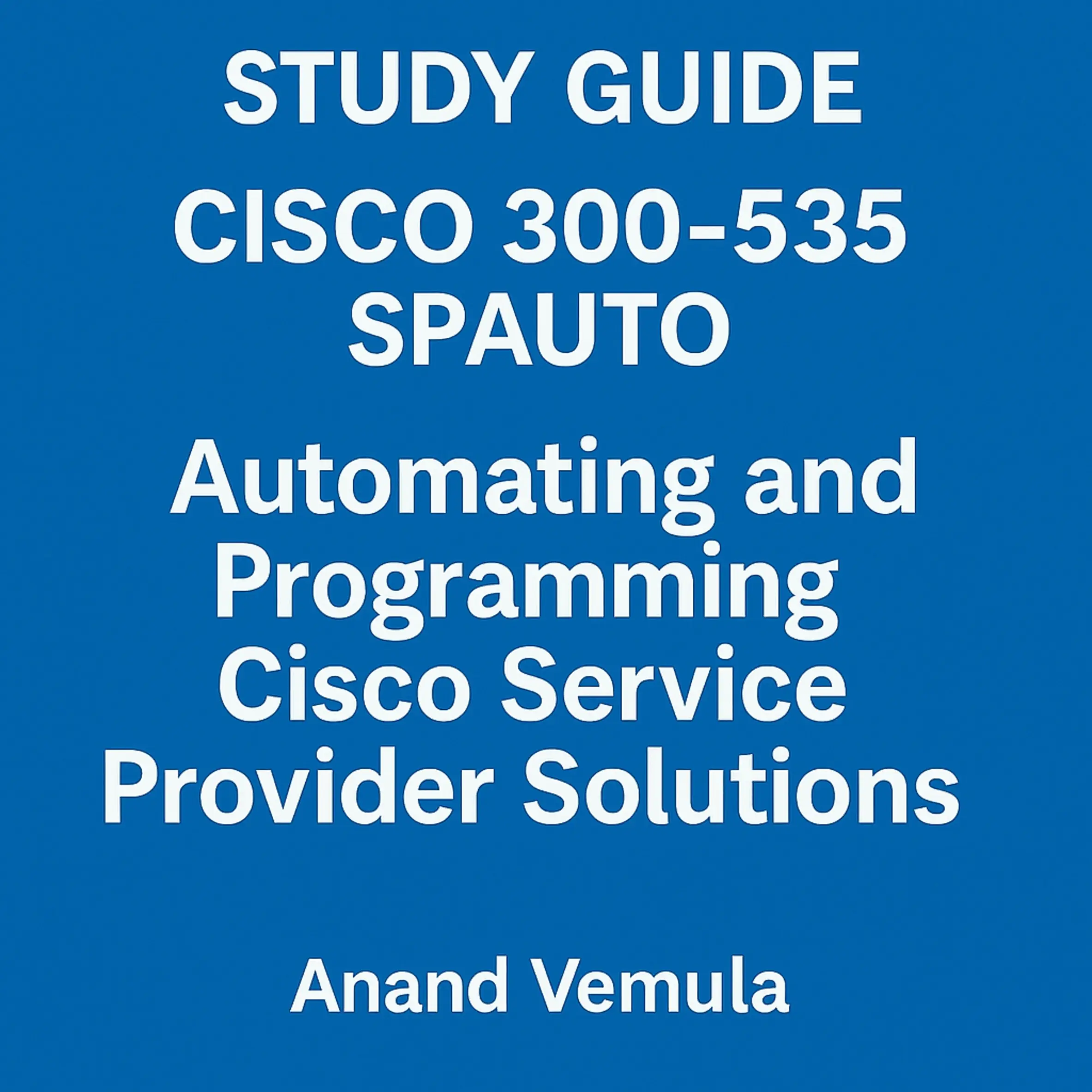Study Guide Cisco 300-535 SPAUTO Automating and Programming Cisco Service Provider Solutions