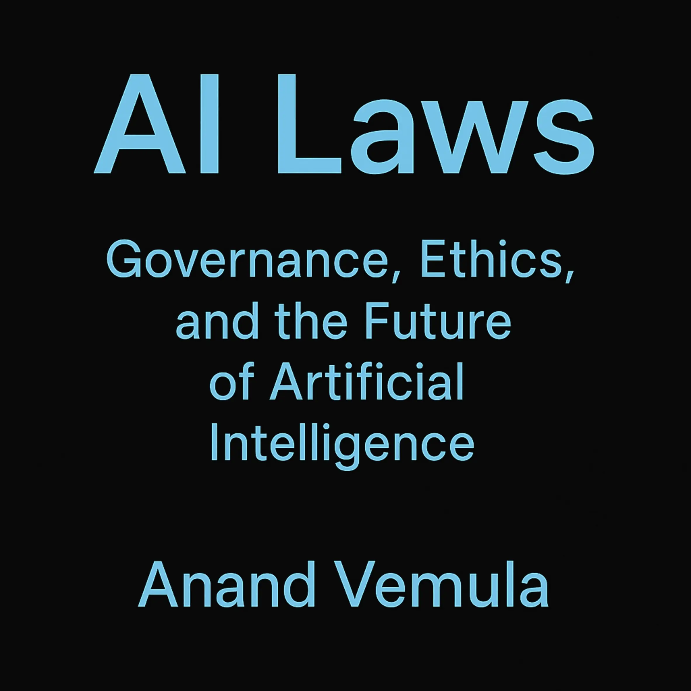 AI Laws Governance, Ethics, and the Future of Artificial Intelligence