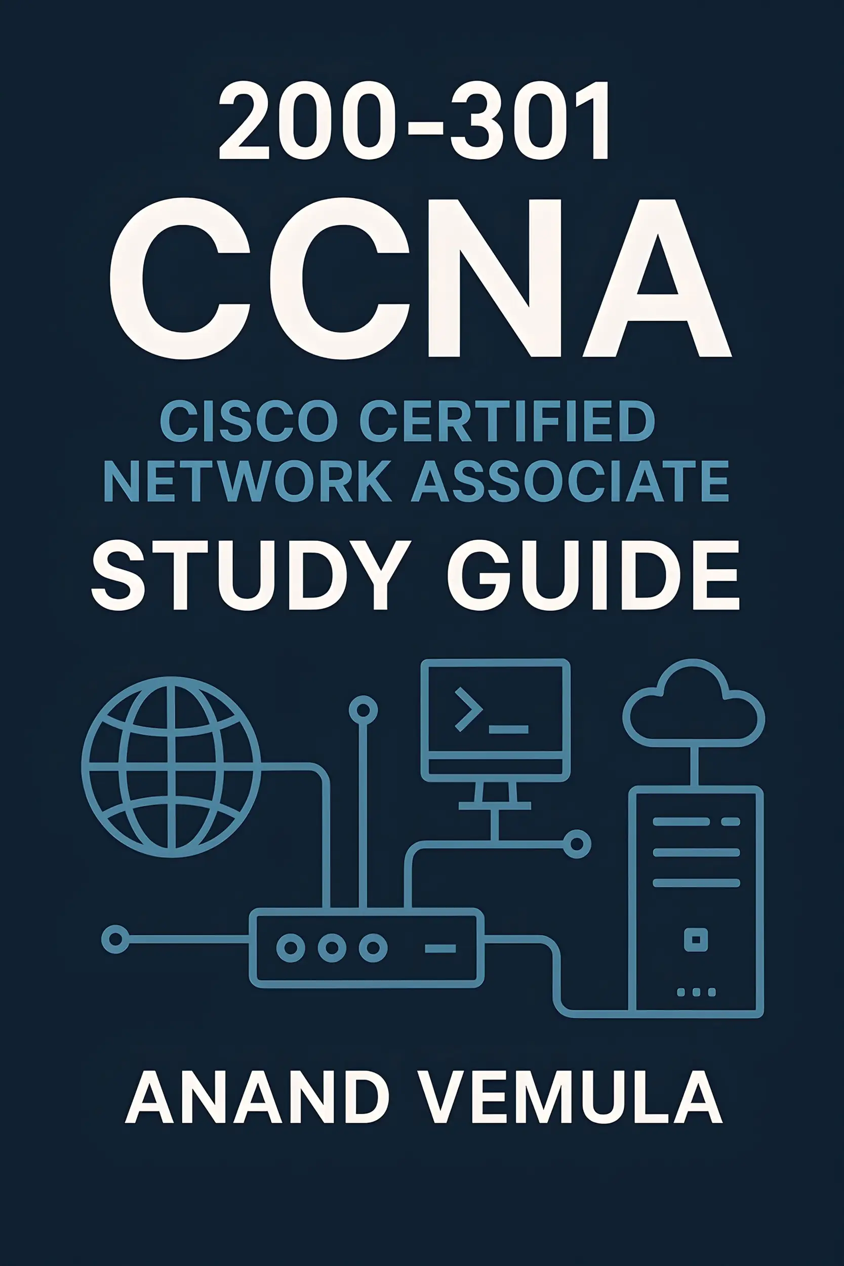 200-301 CCNA (Cisco Certified Network Associate) Study Guide