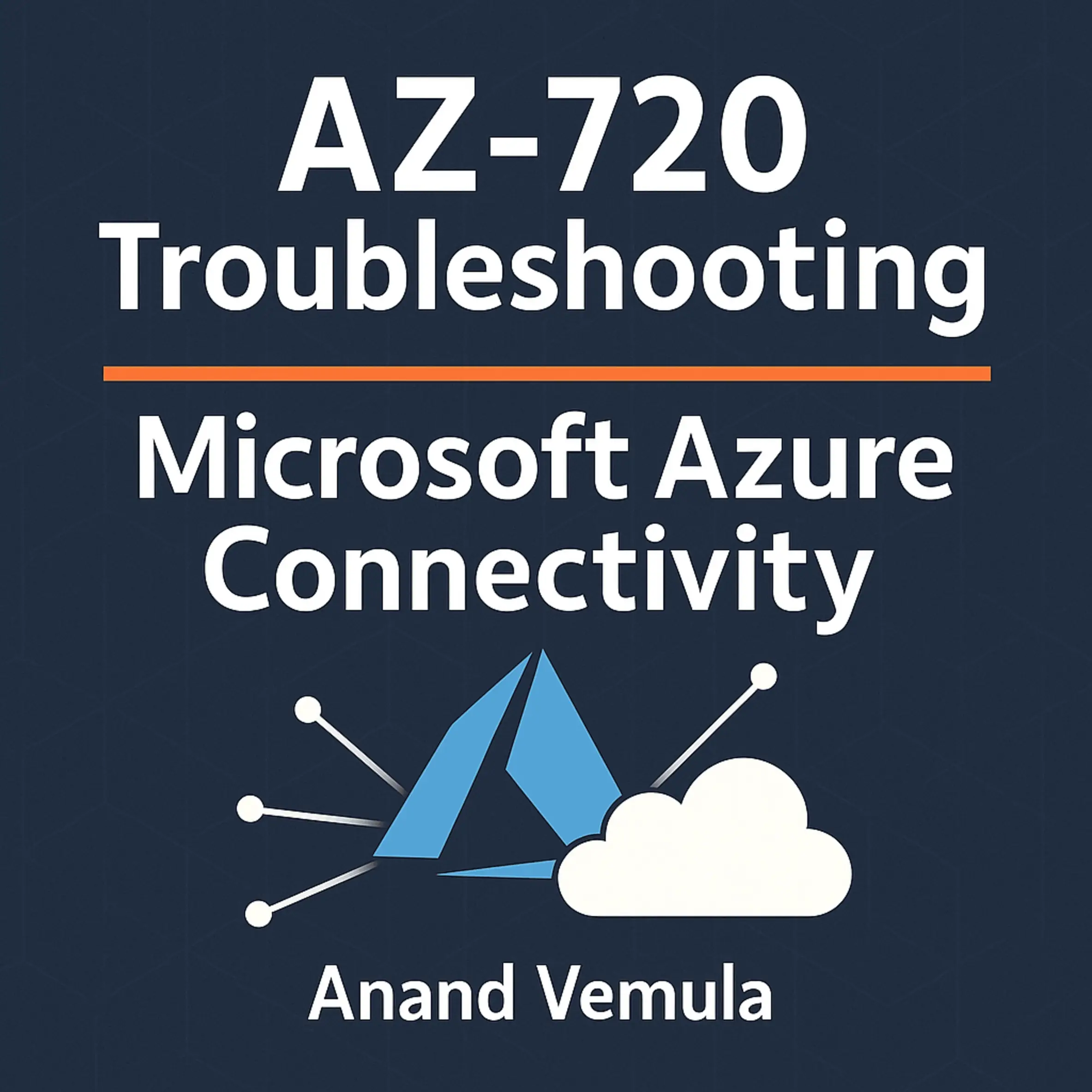AZ-720 Troubleshooting Microsoft Azure Connectivity Study Guide
