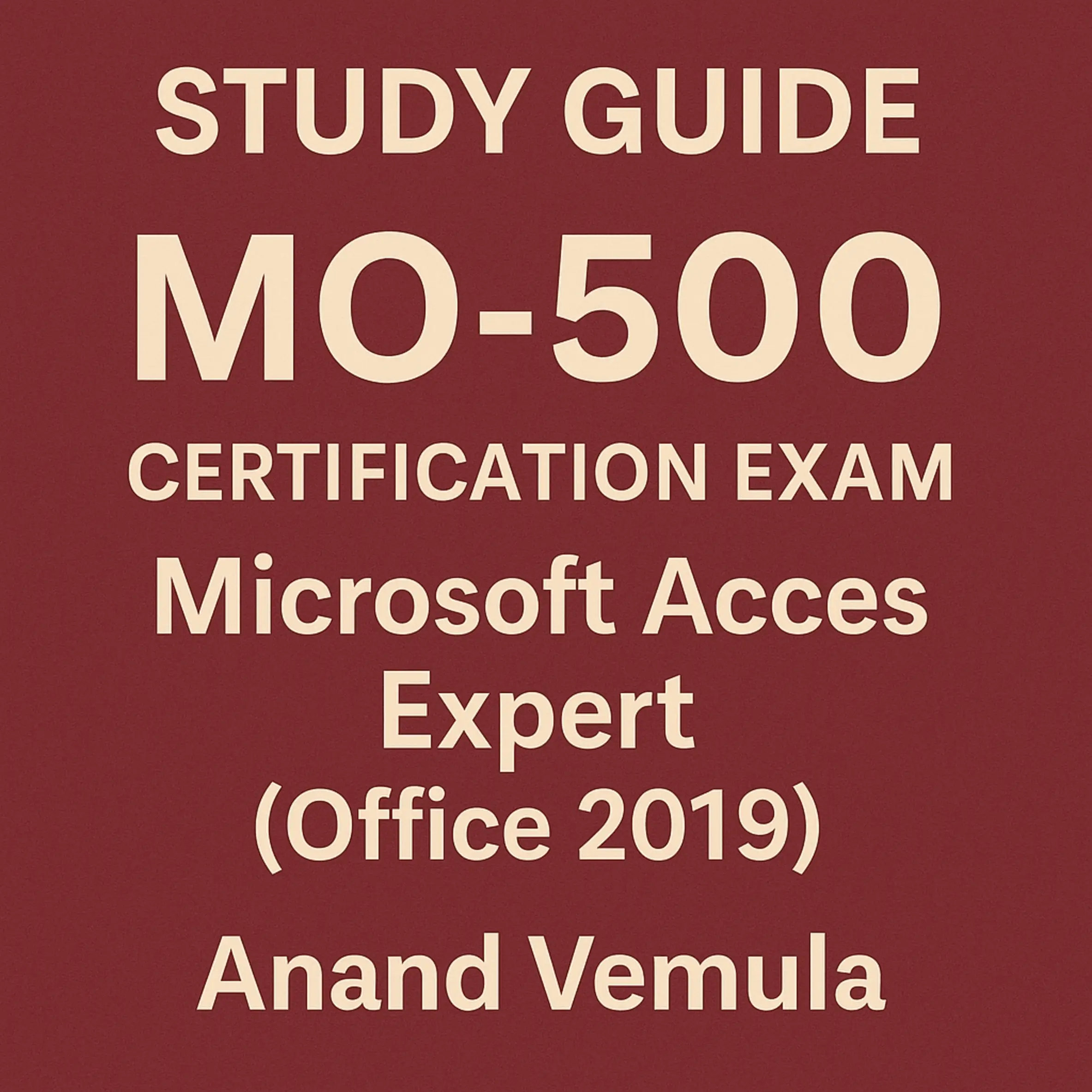 Study Guide MO-500  Certification Exam Microsoft Access Expert ( Office 2019)