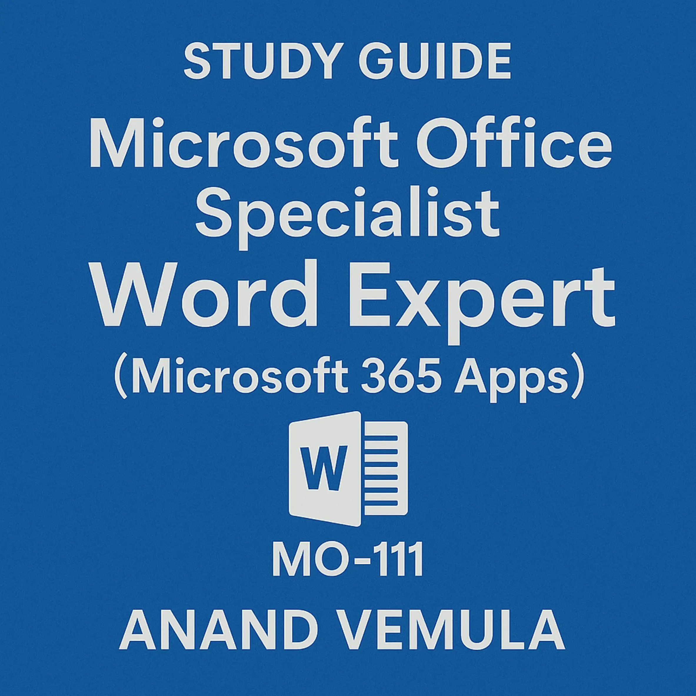Study Guide - Microsoft Office Specialist: Word Expert (Microsoft 365 Apps) - MO 111