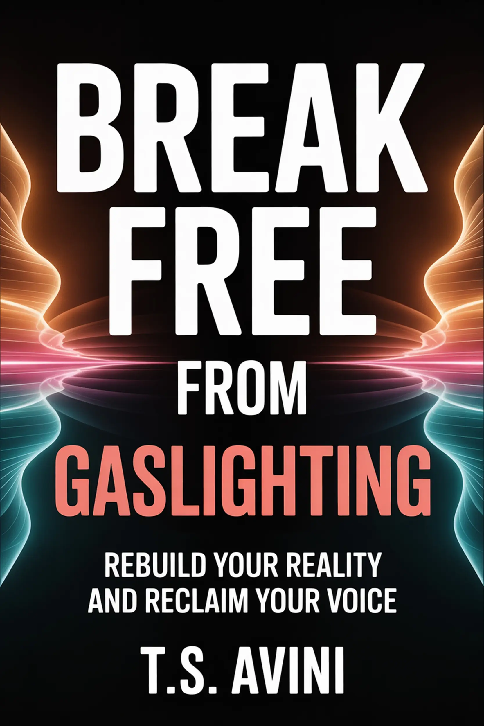 Break Free from Gaslighting