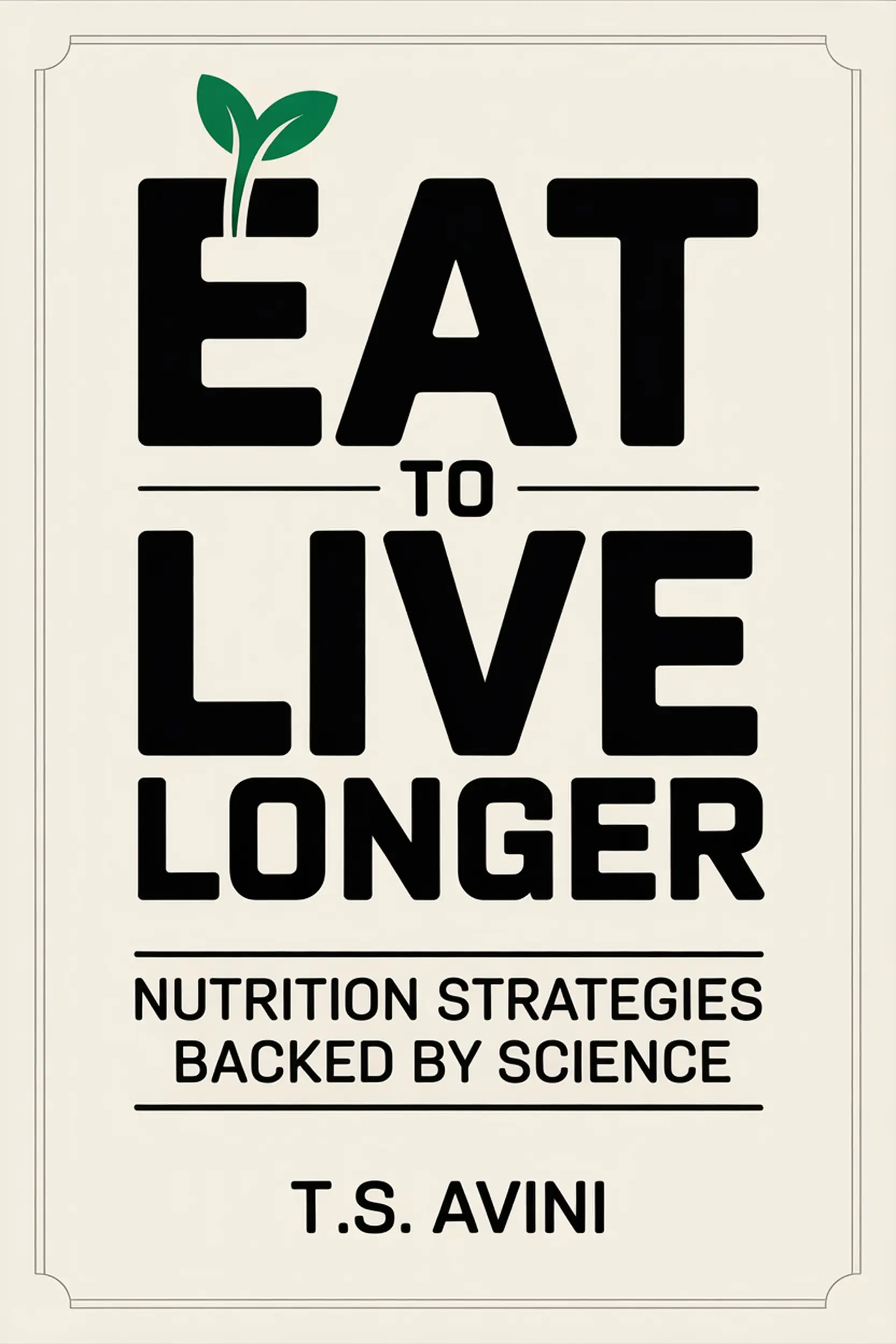 Eat to Live Longer