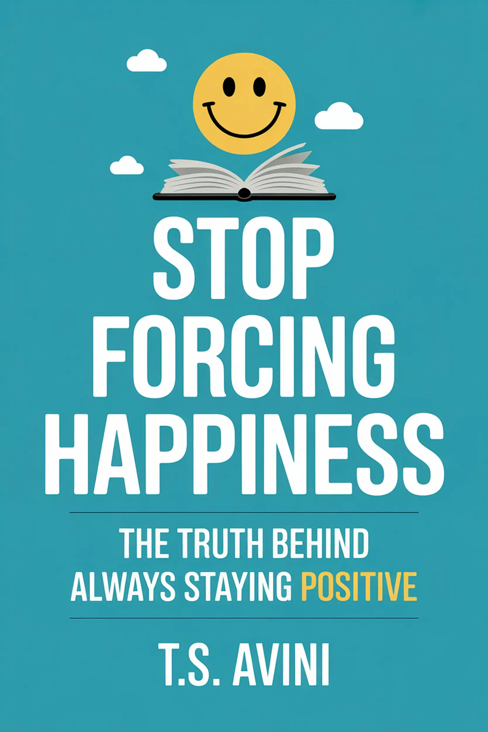Stop Forcing Happiness