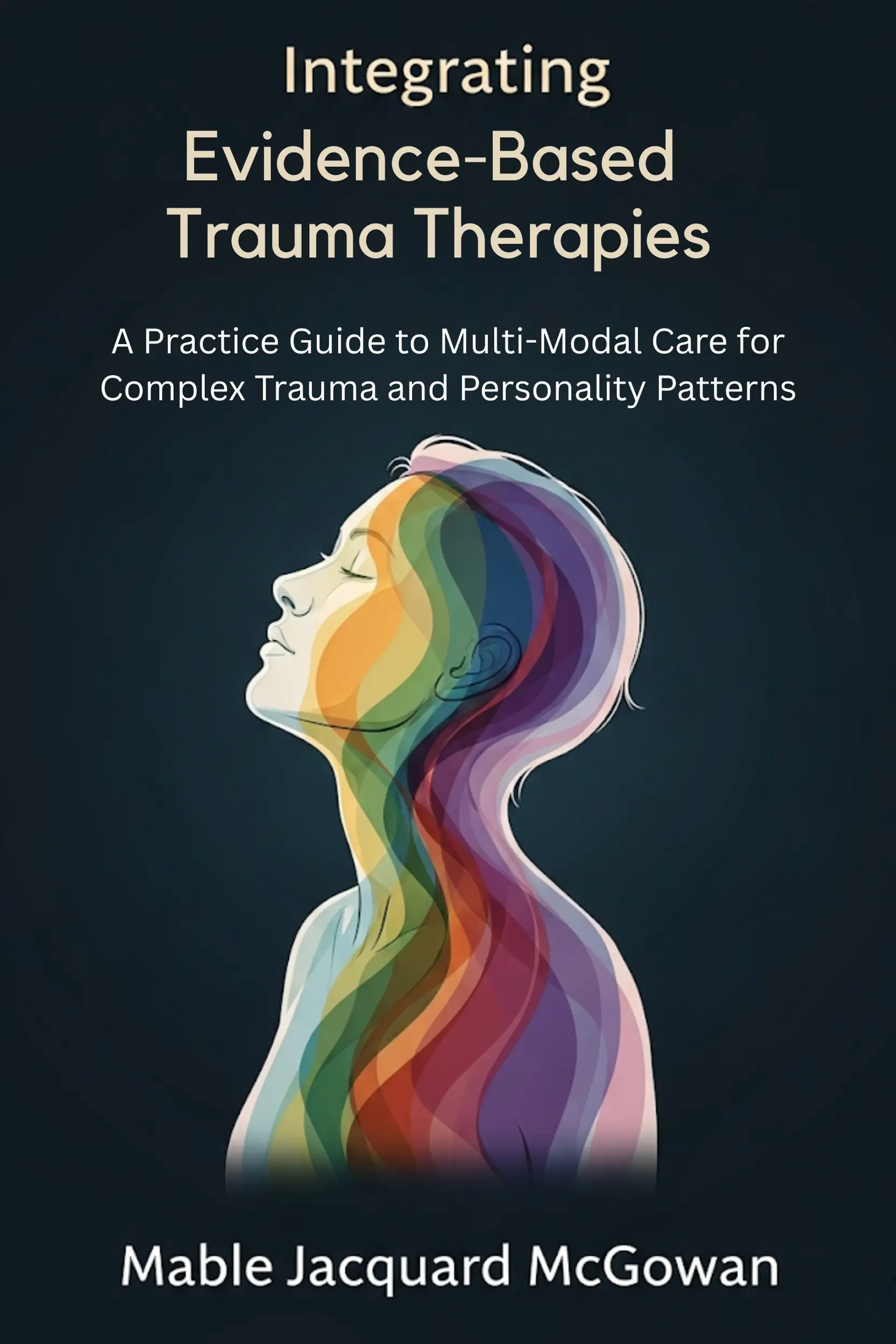 Integrating Evidence-Based Trauma Therapies