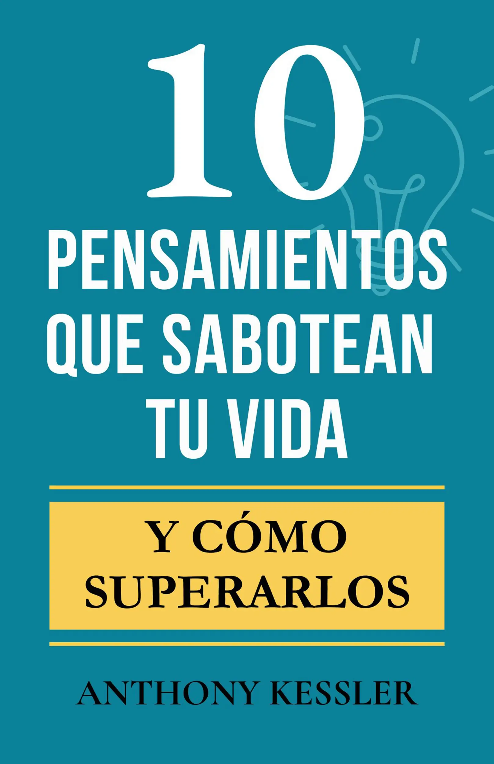 10 Pensamientos Que Sabotean Tu Vida