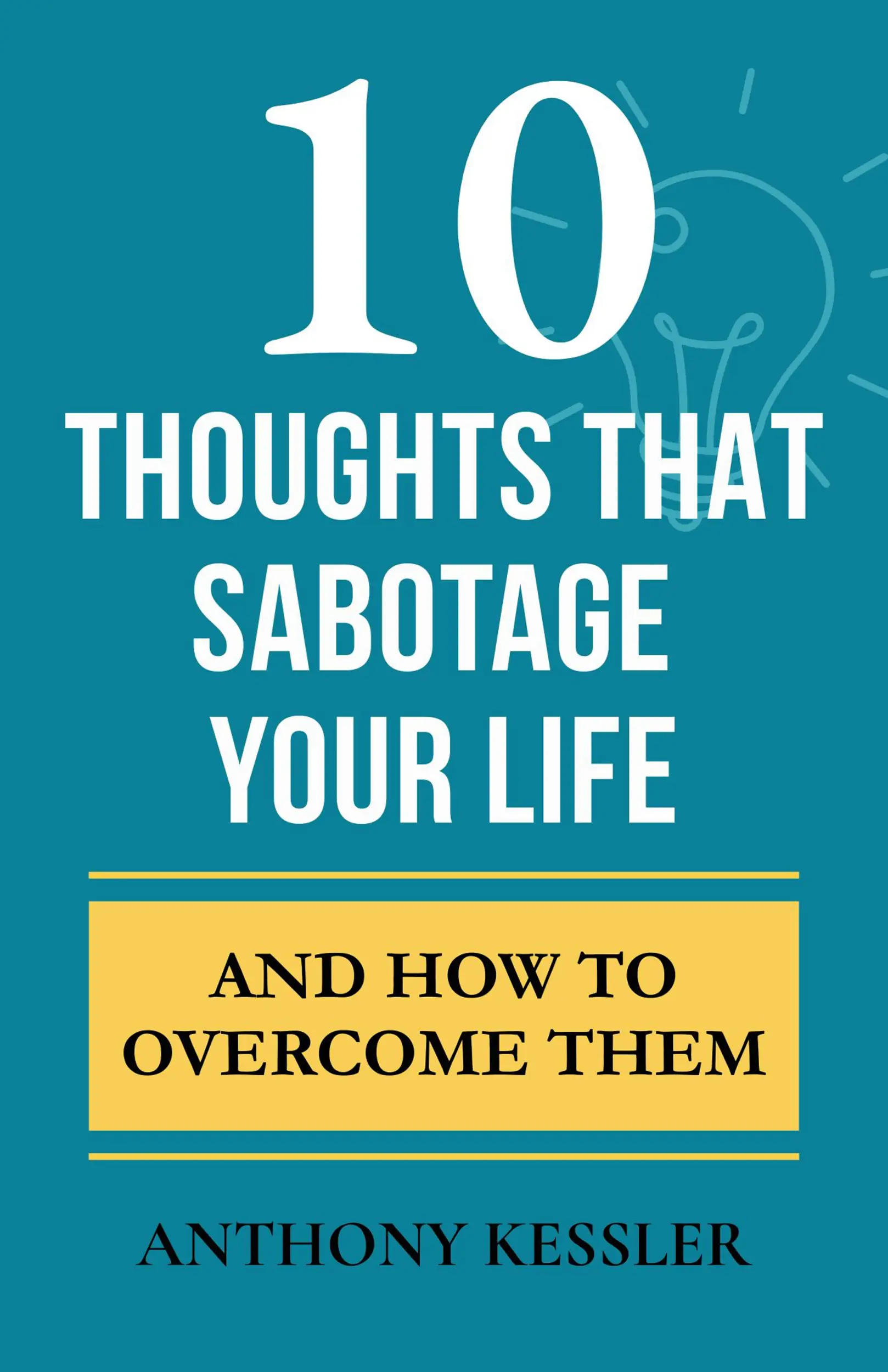 10 Thoughts That Sabotage Your Life