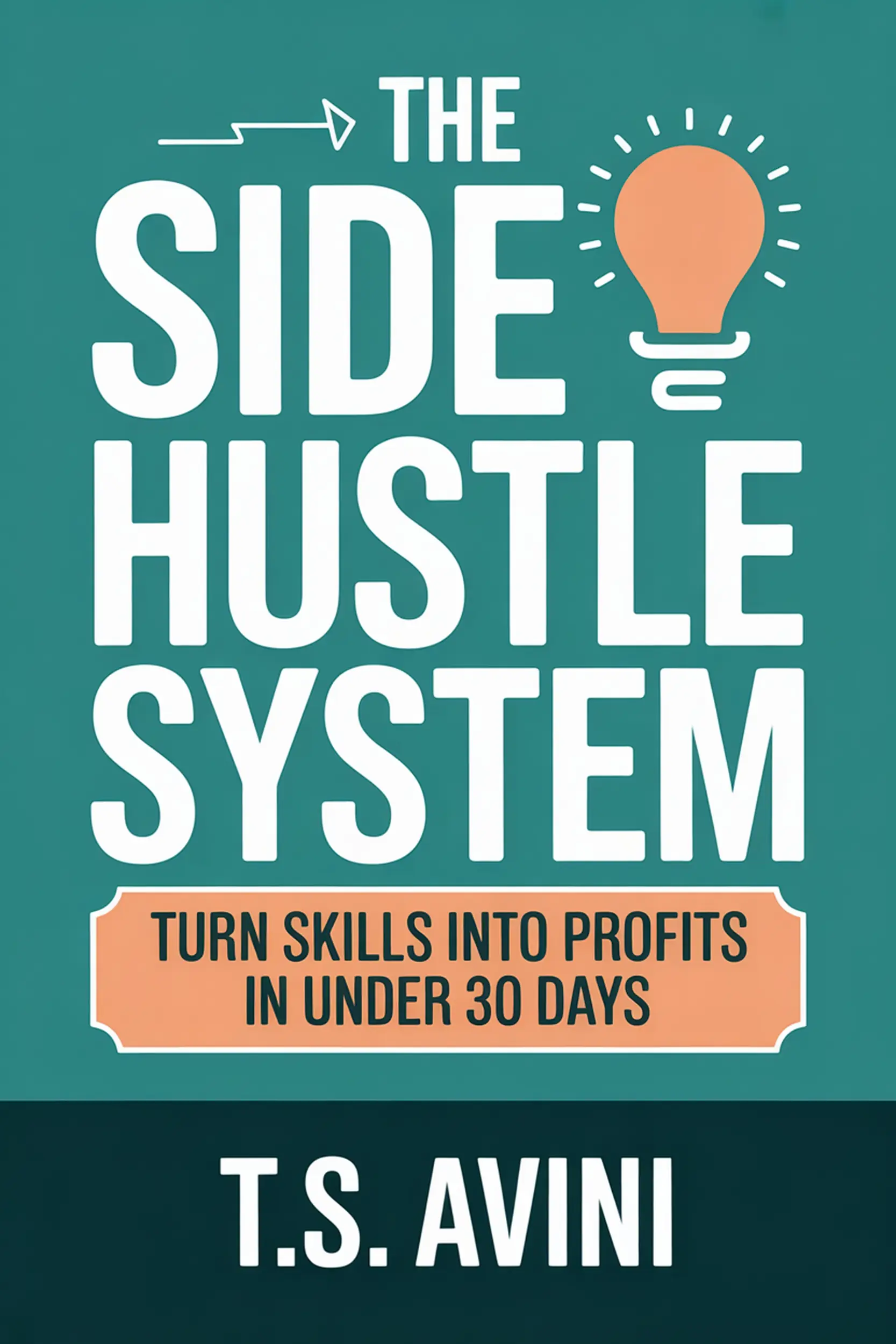 The Side Hustle System
