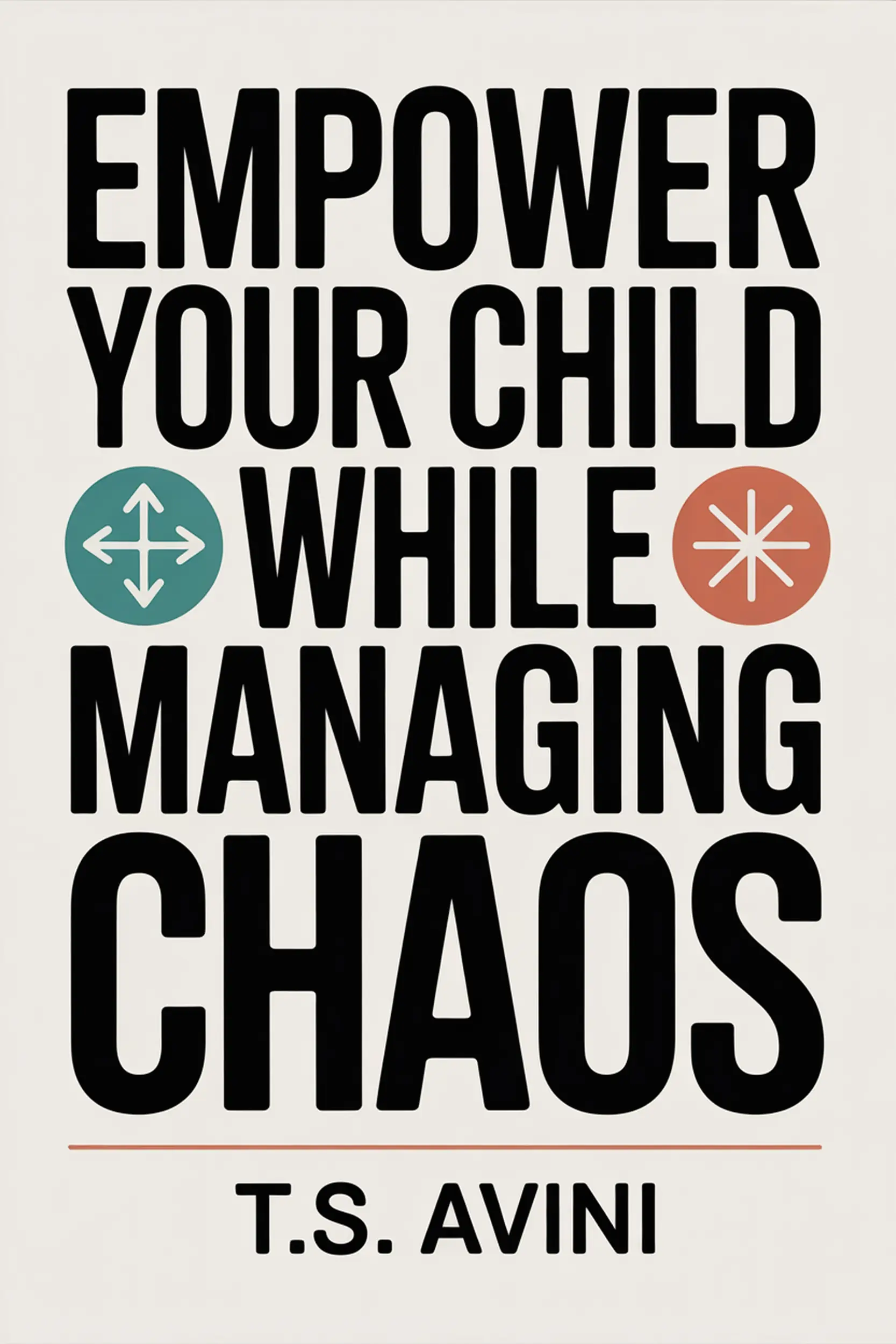 Empower Your Child While Managing Chaos