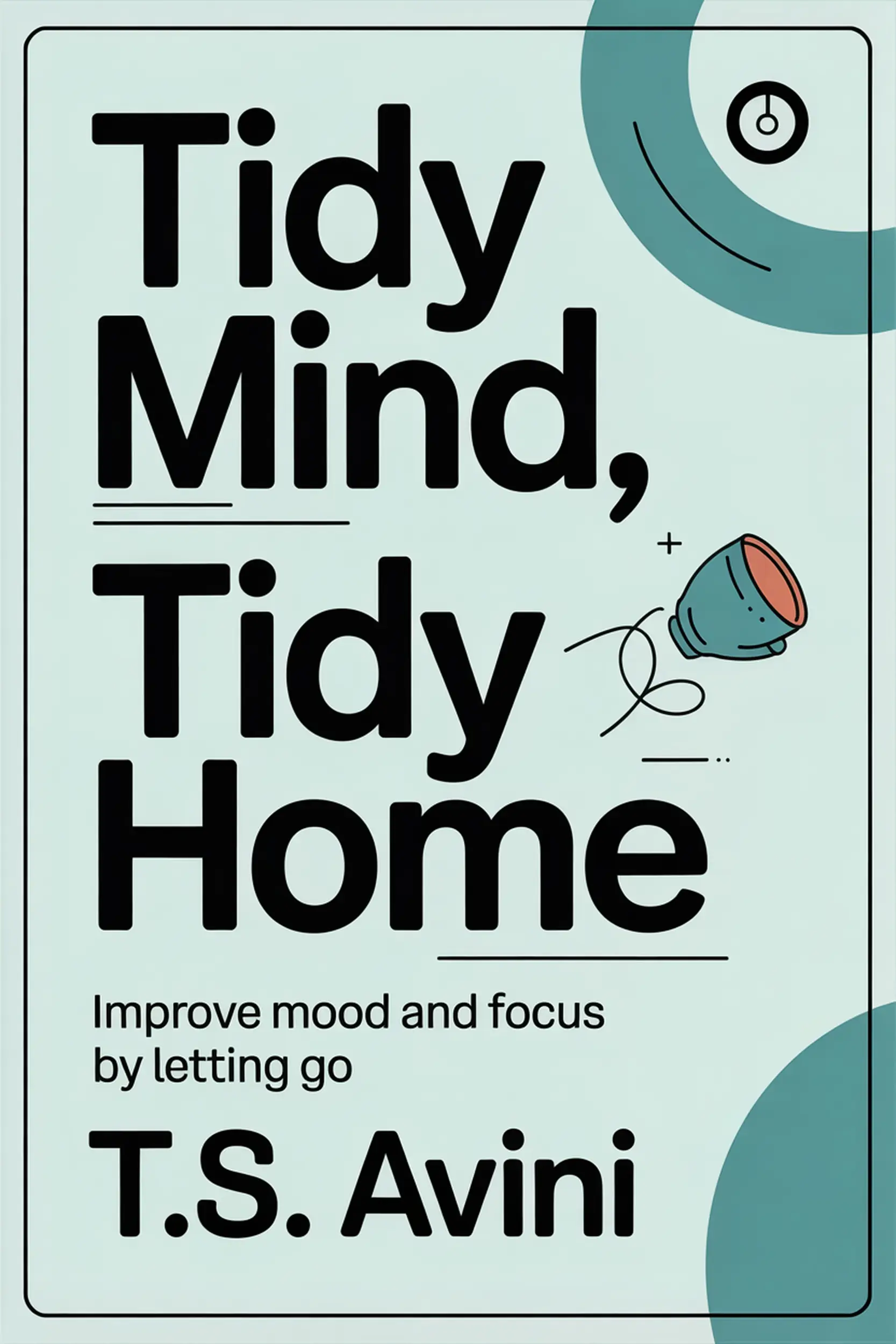 Tidy Mind, Tidy Home