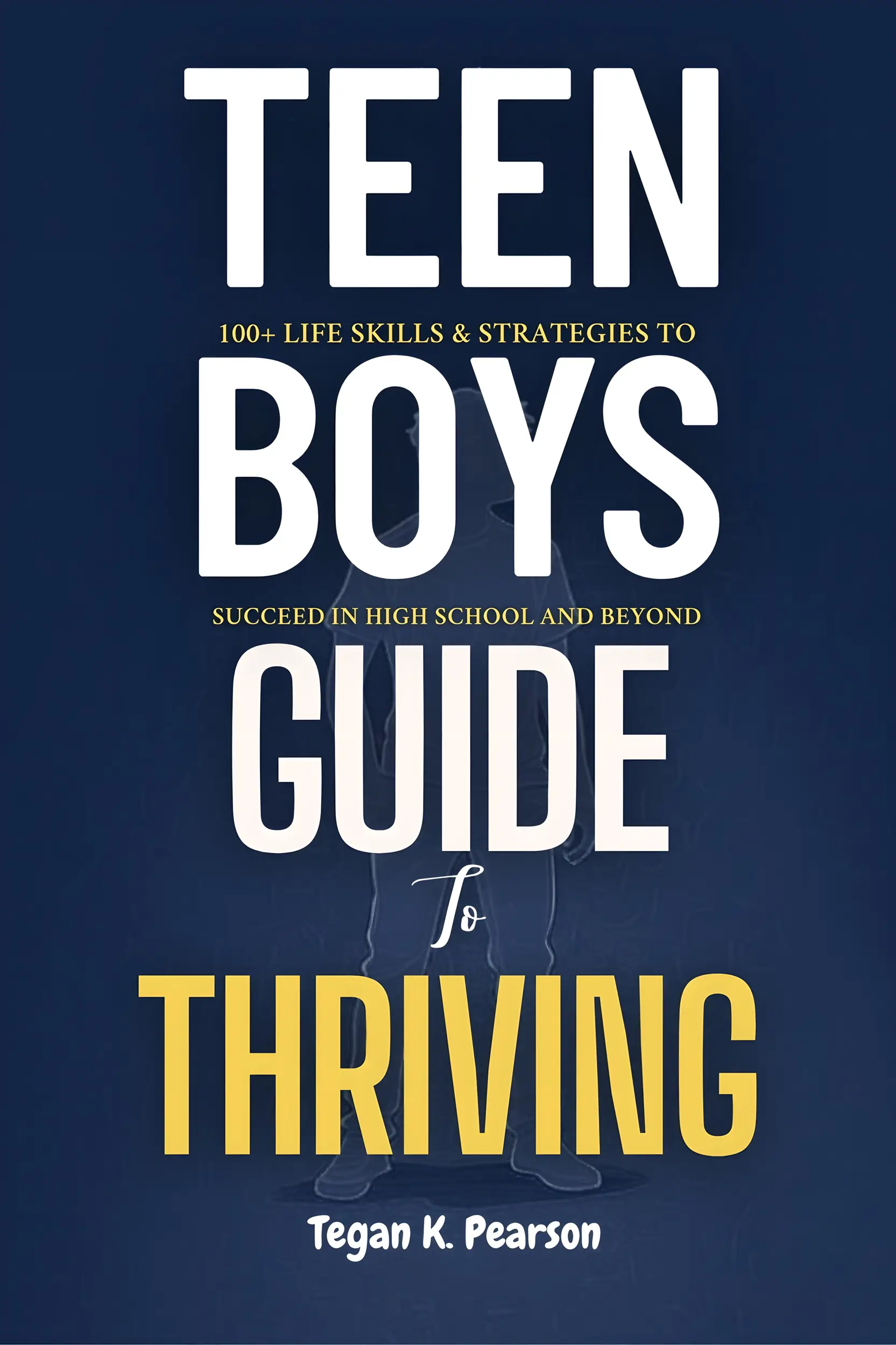 Teen Boys' Guide to Thriving