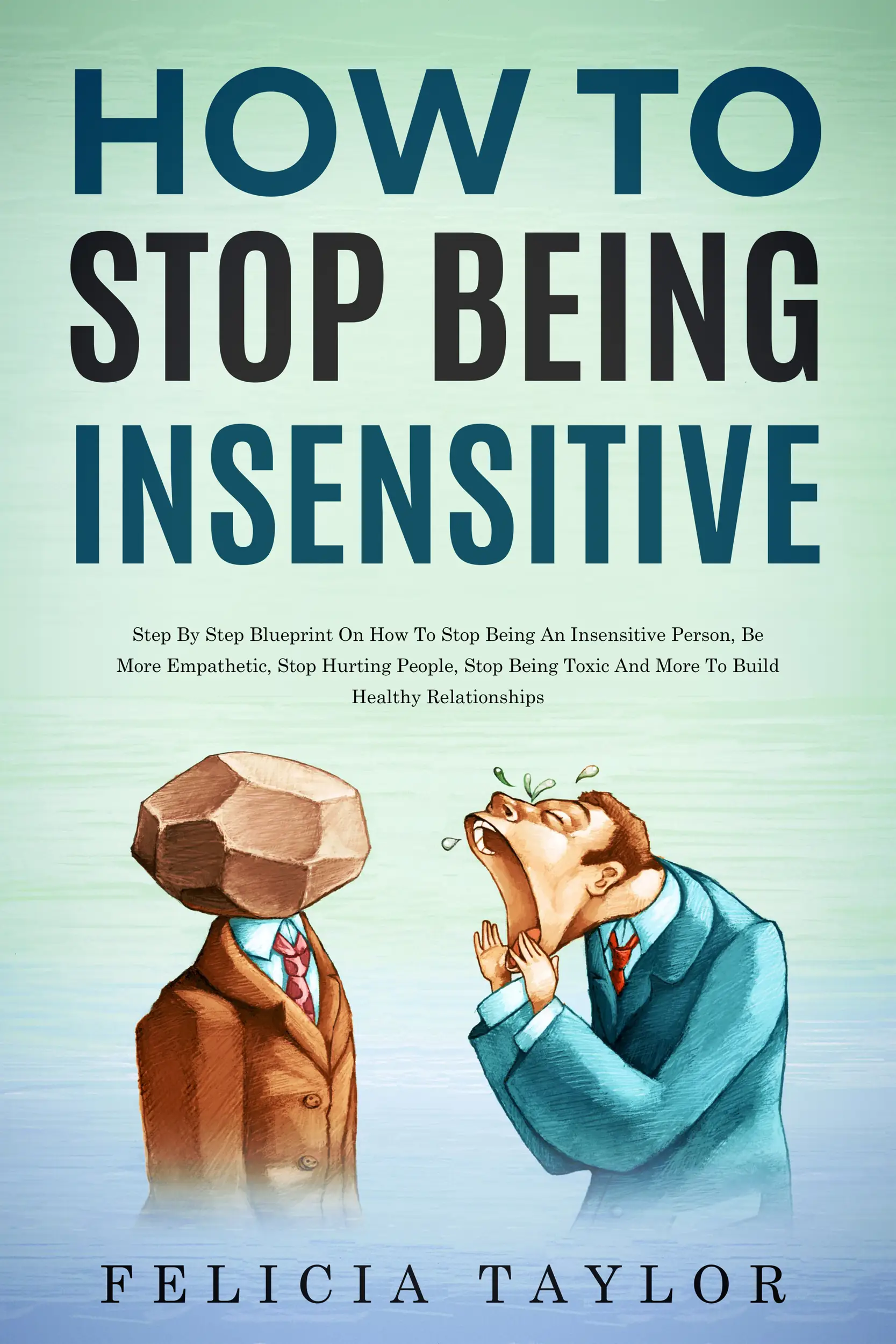 How To Stop Being Insensitive