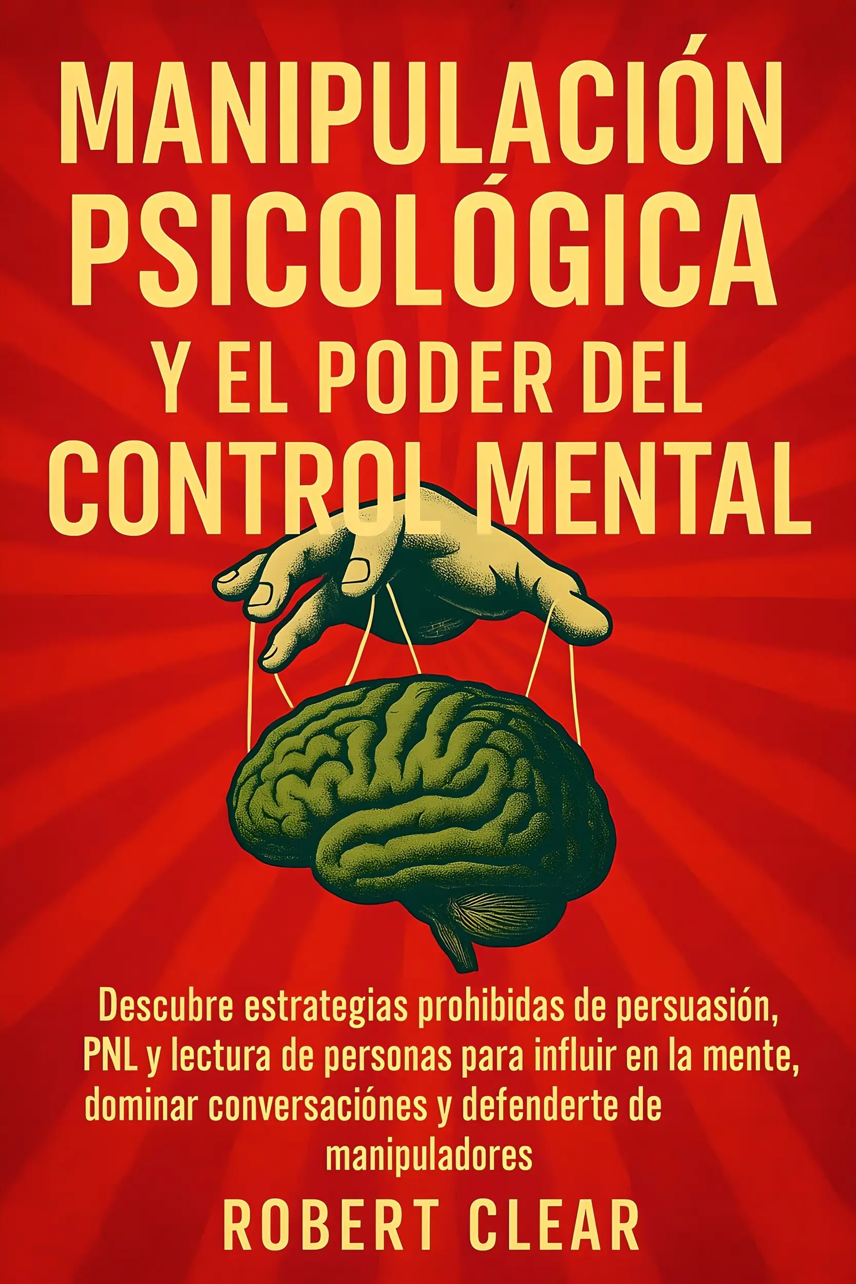 Manipulación Psicológica y el Poder del Control Mental