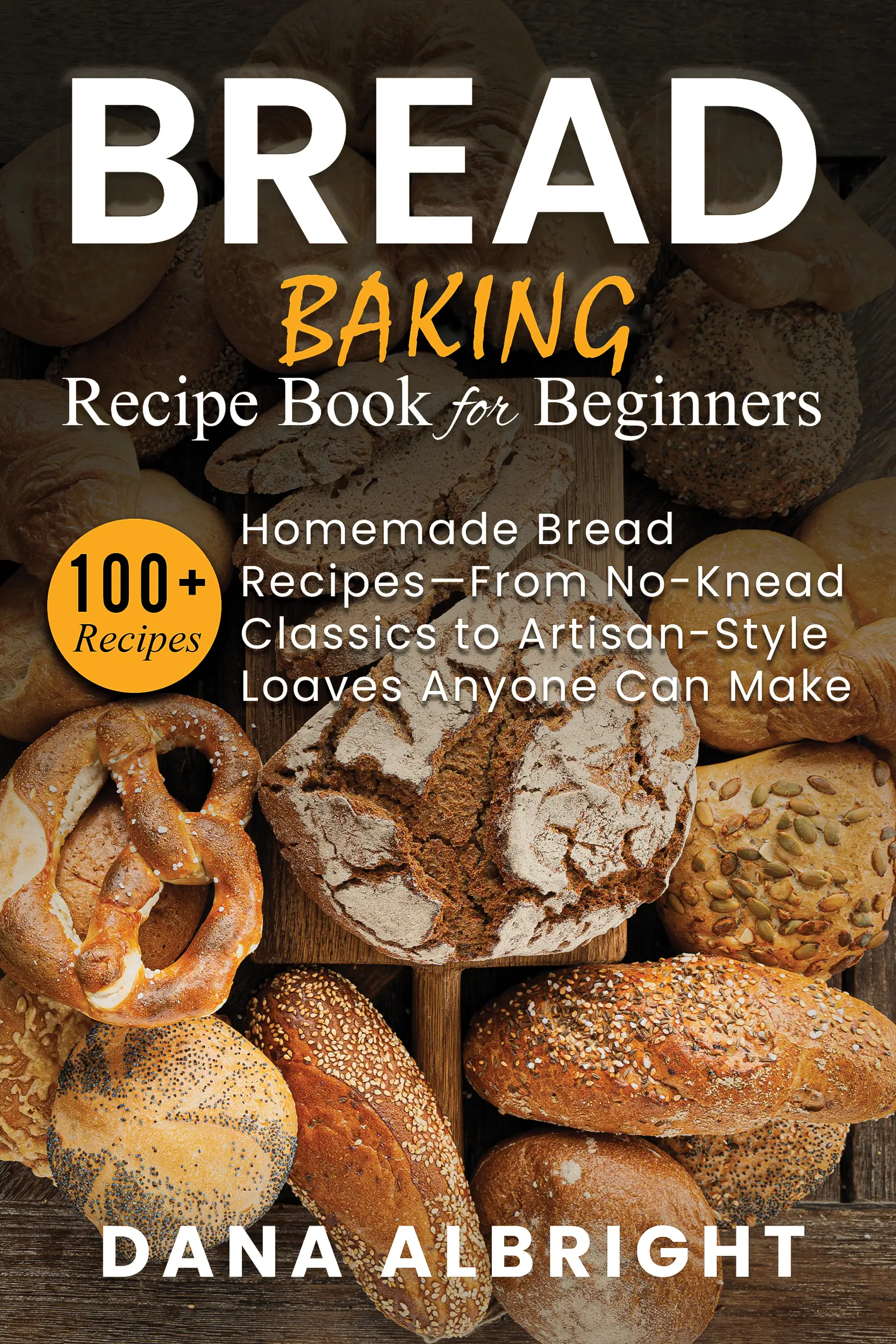 Bread Baking Recipe Book for Beginners