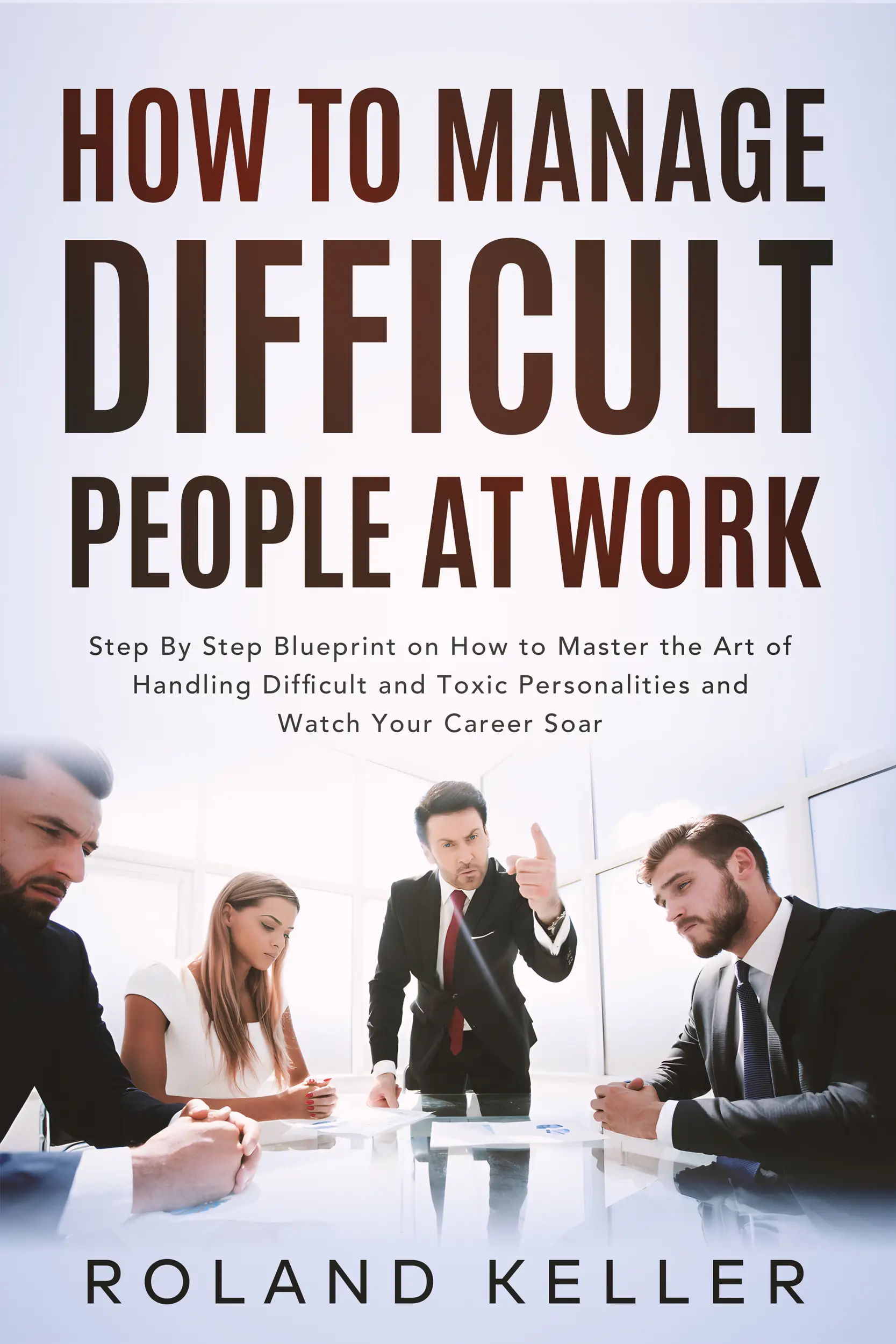 How To Manage Difficult People at Work