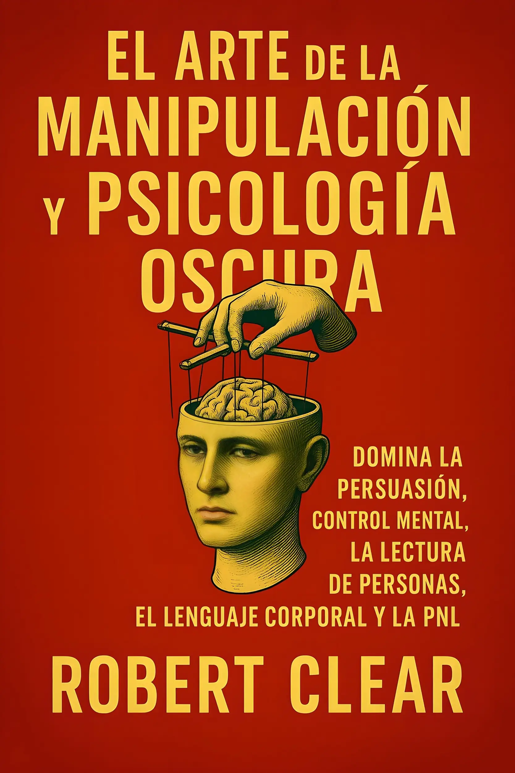El Arte de la Manipulación y la Psicología Oscura