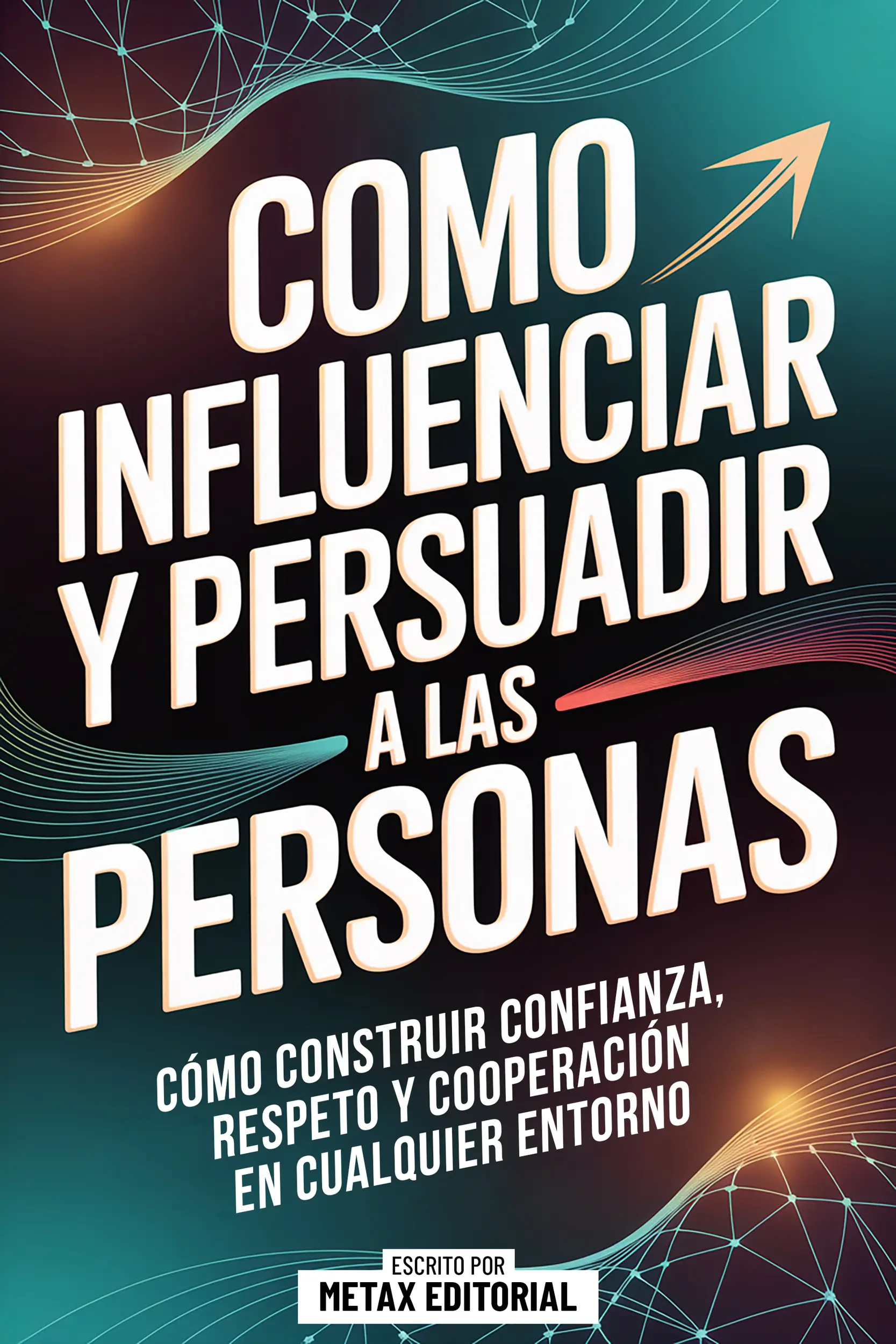 Como Influenciar Y Persuadir A Las Personas