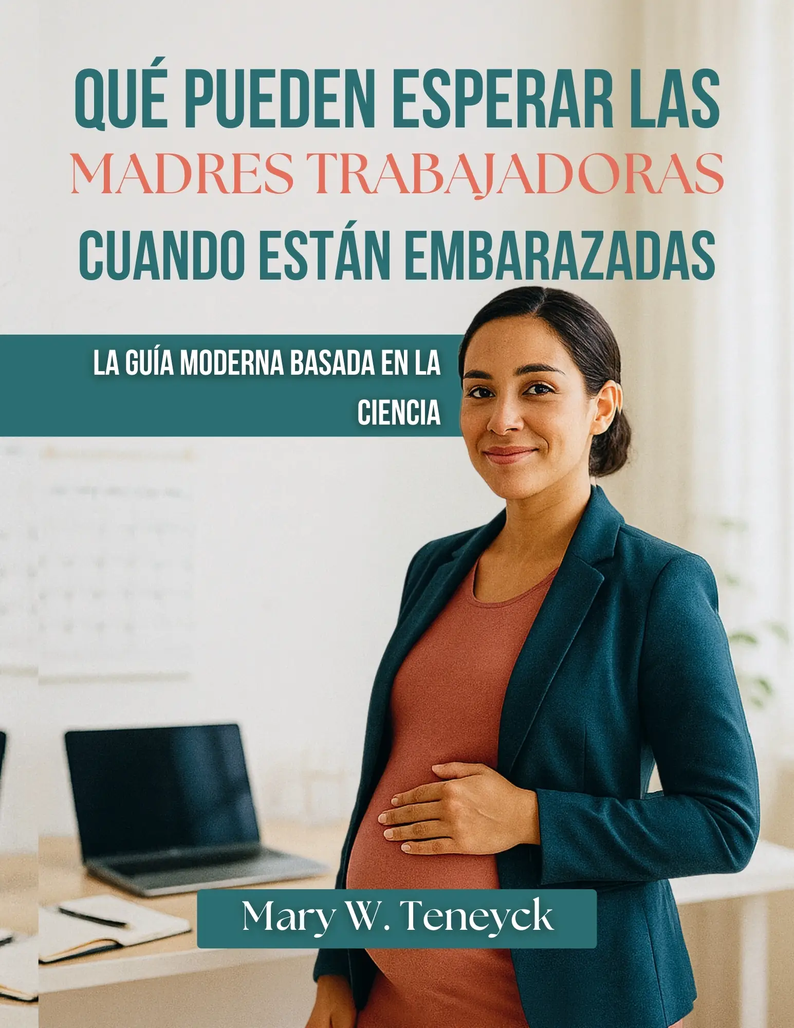 Qué Pueden Esperar Las Madres Trabajadoras Cuando Están Embarazadas