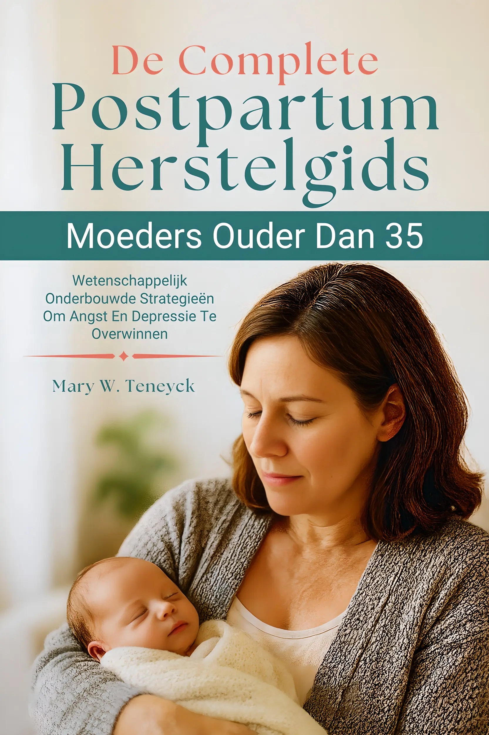 De Complete Postpartum Herstelgids Voor Moeders Ouder Dan 35