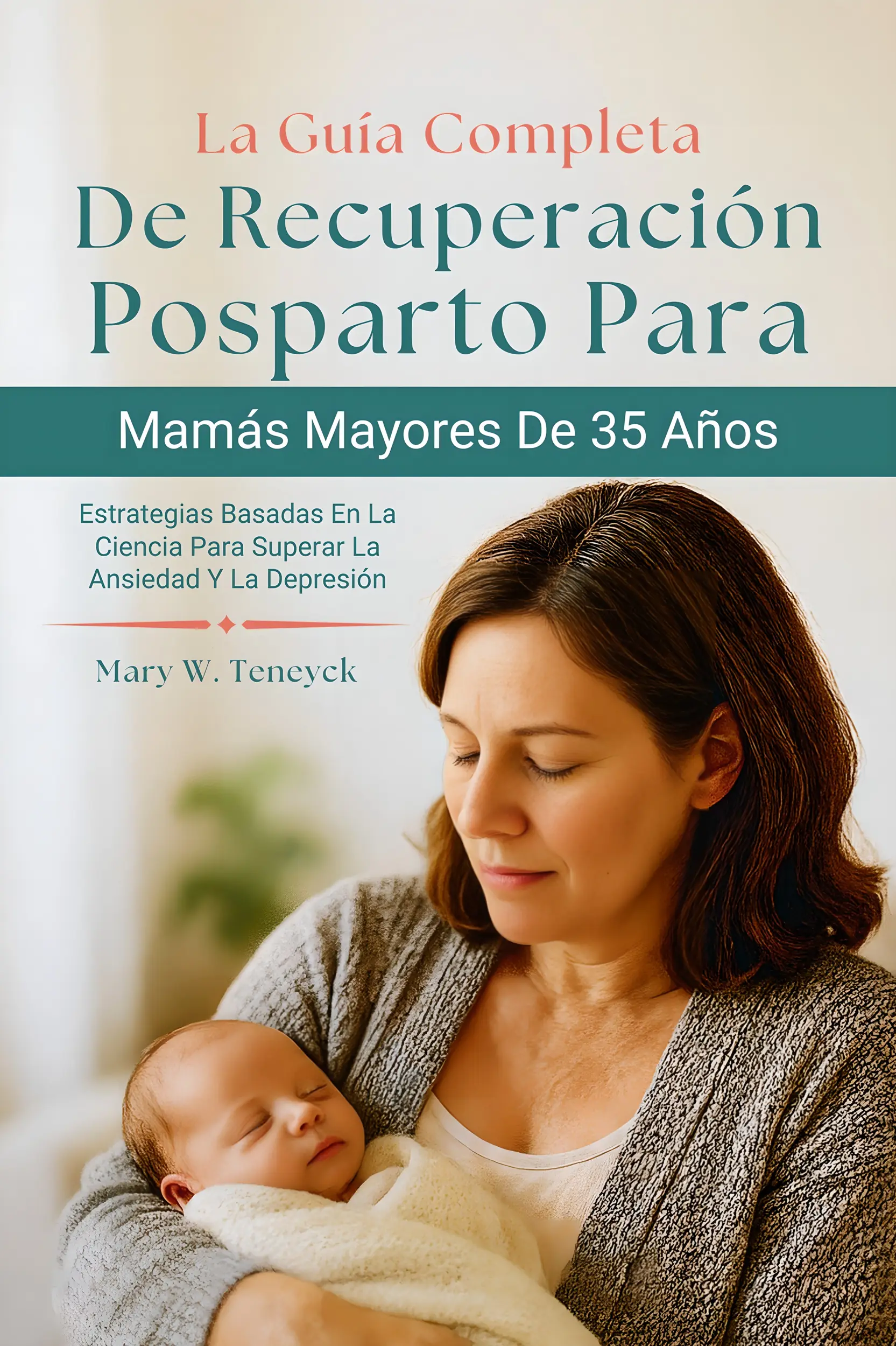La Guía Completa De Recuperación Posparto Para Mamás Mayores De 35 Años
