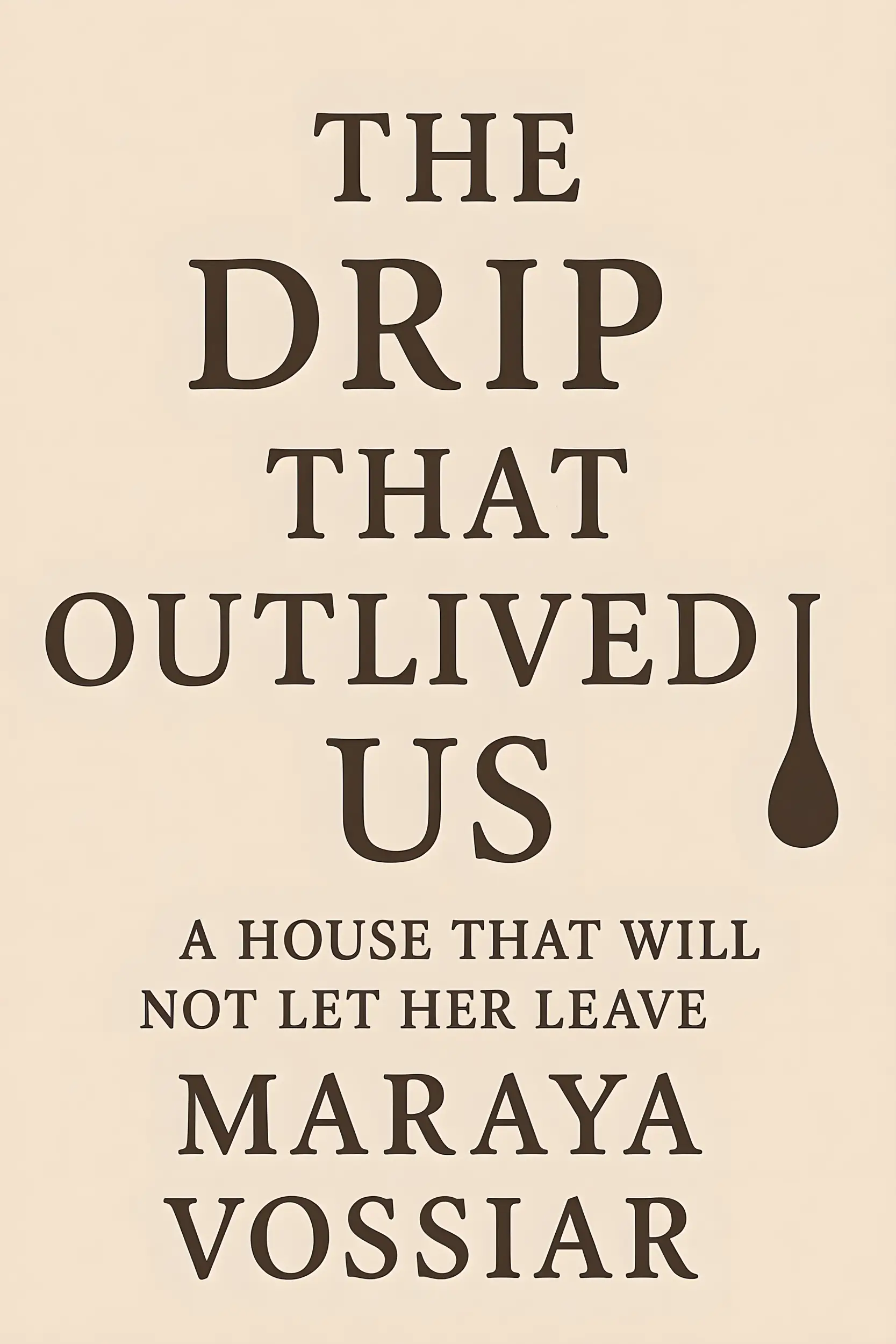 The Drip That Outlived Us