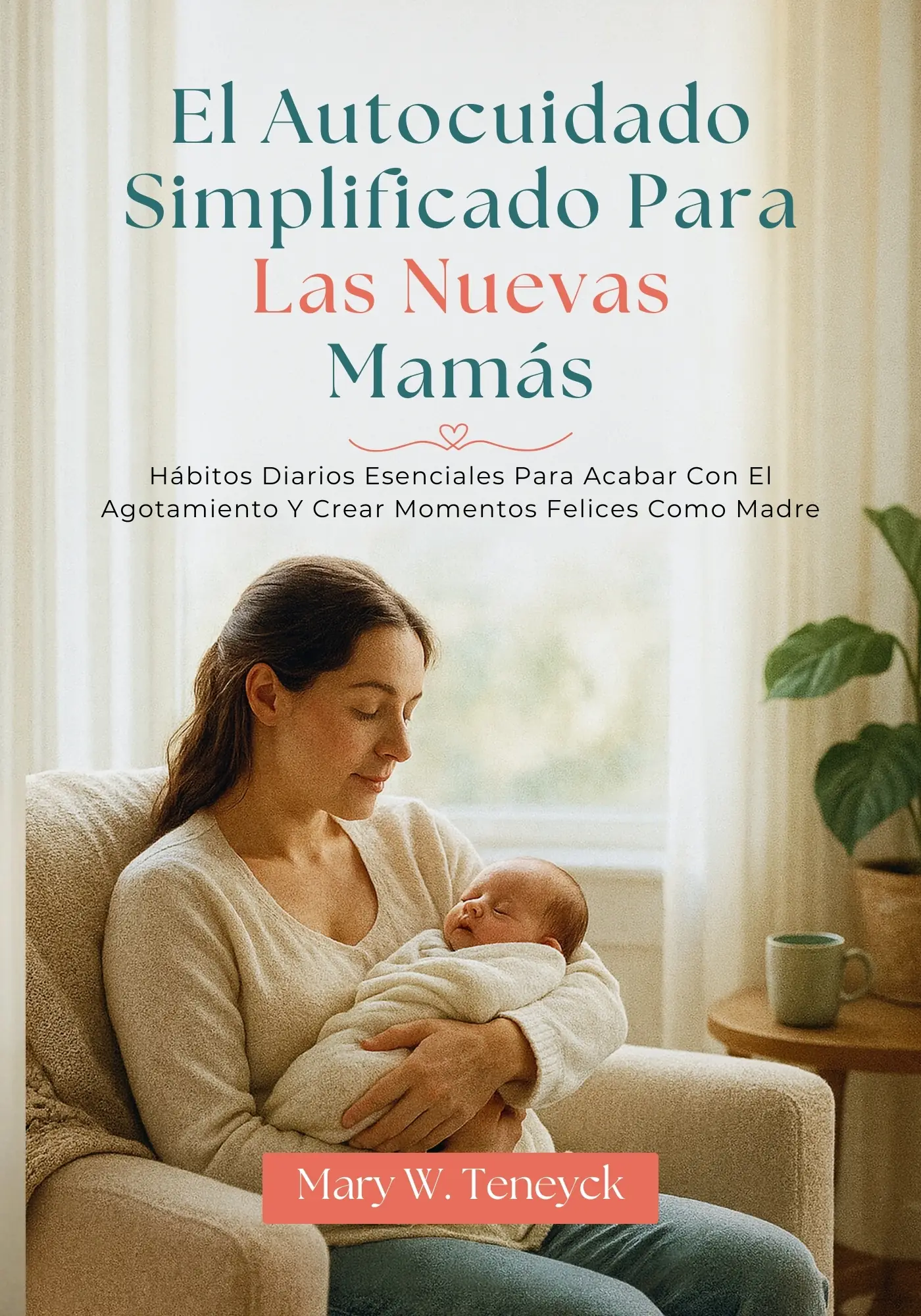 El Autocuidado Simplificado Para Las Nuevas Mamás